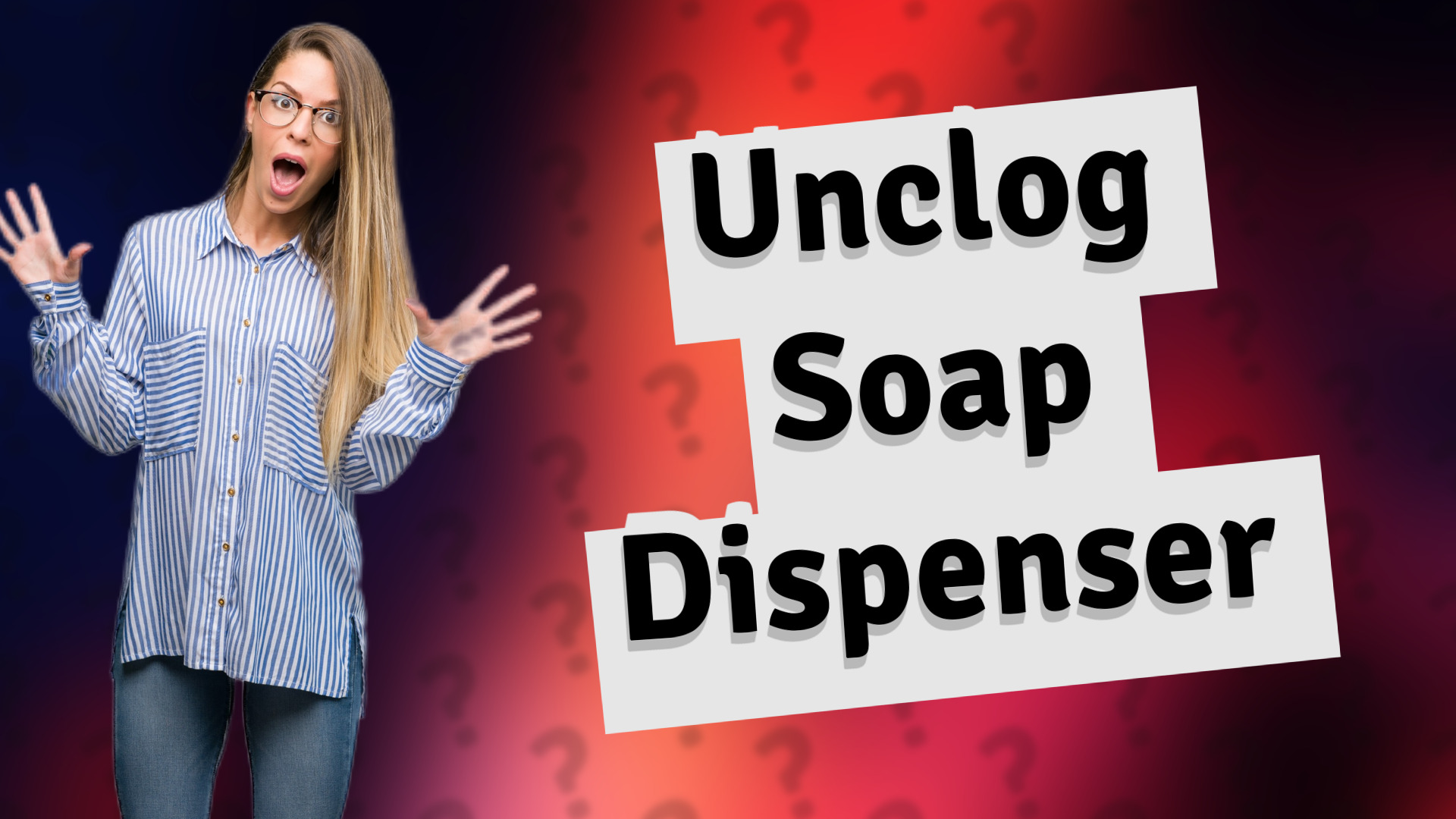 Unclog Soap Dispenser