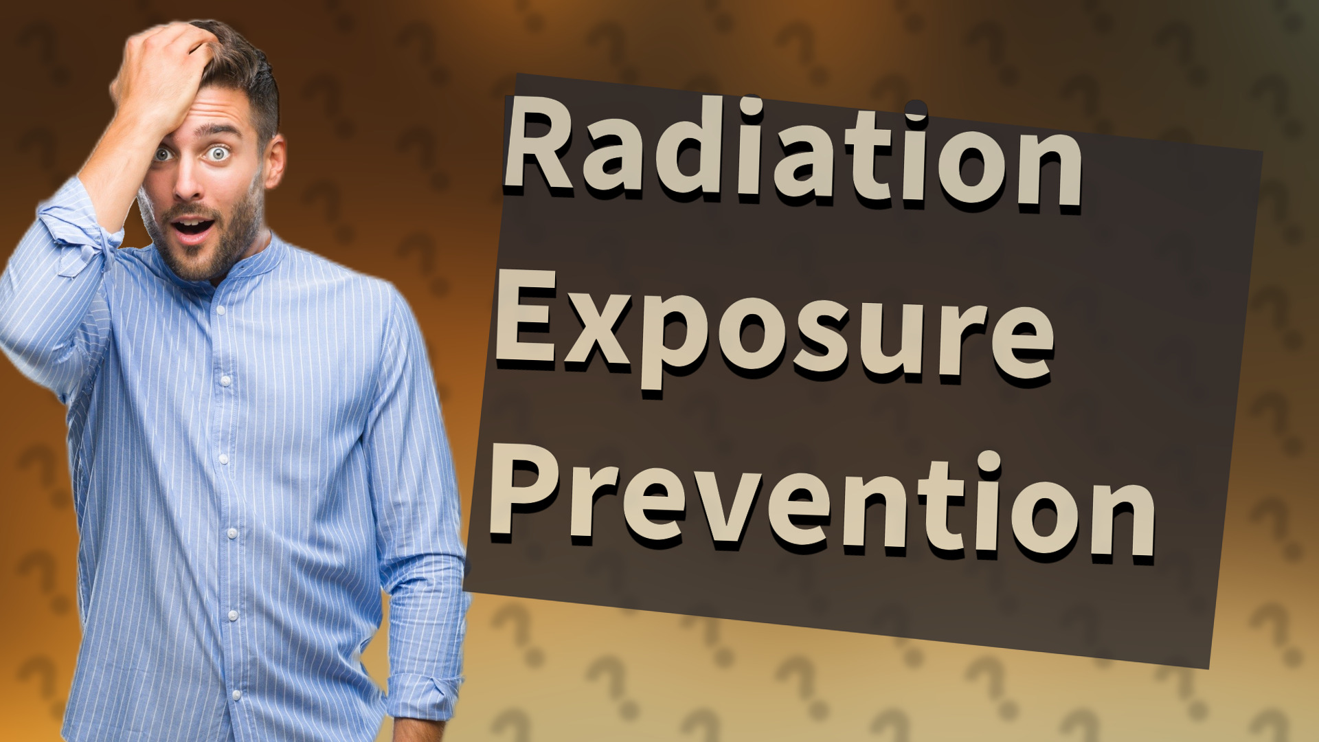 Radiation Exposure Prevention