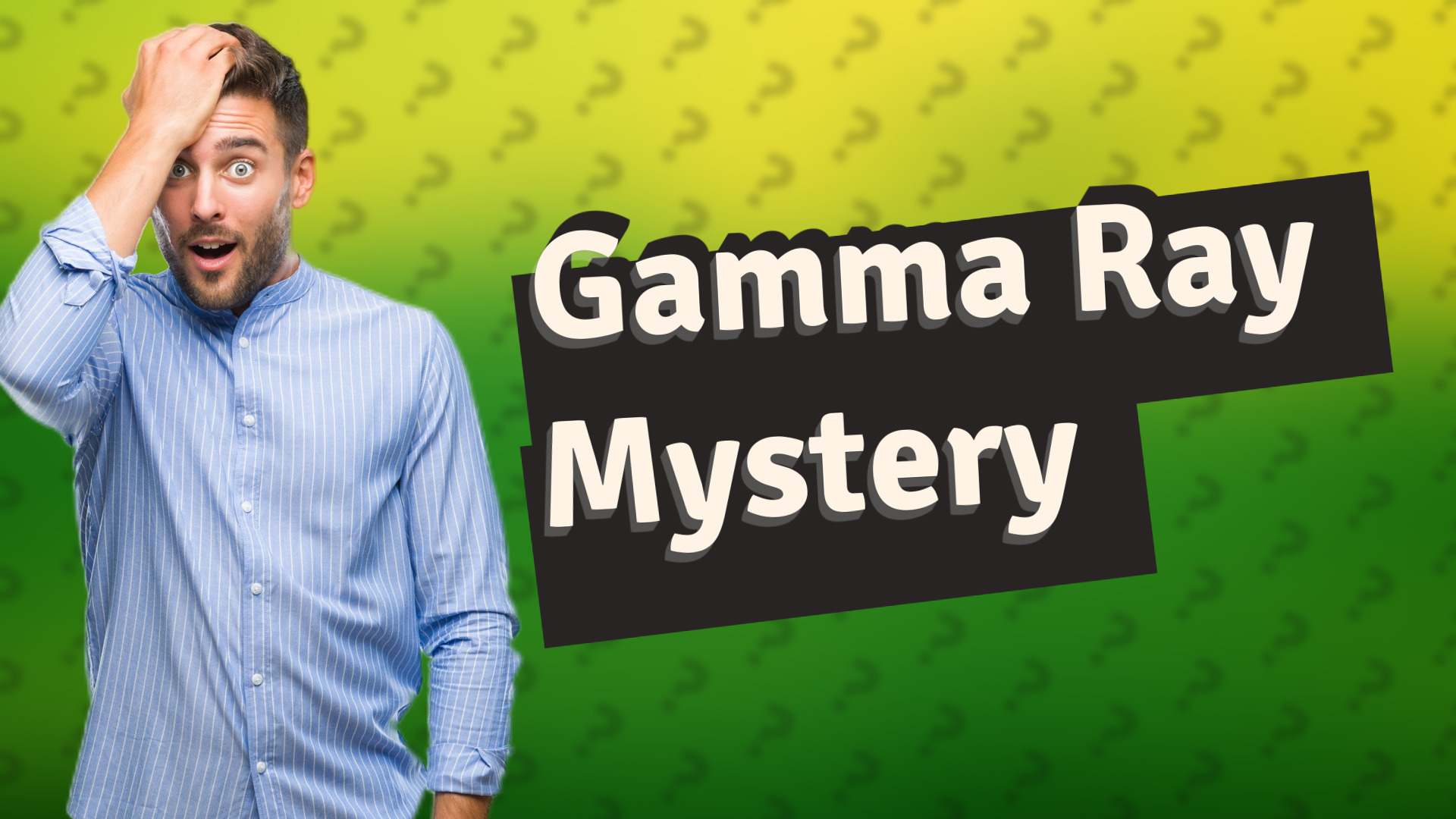 Gamma Ray Mystery