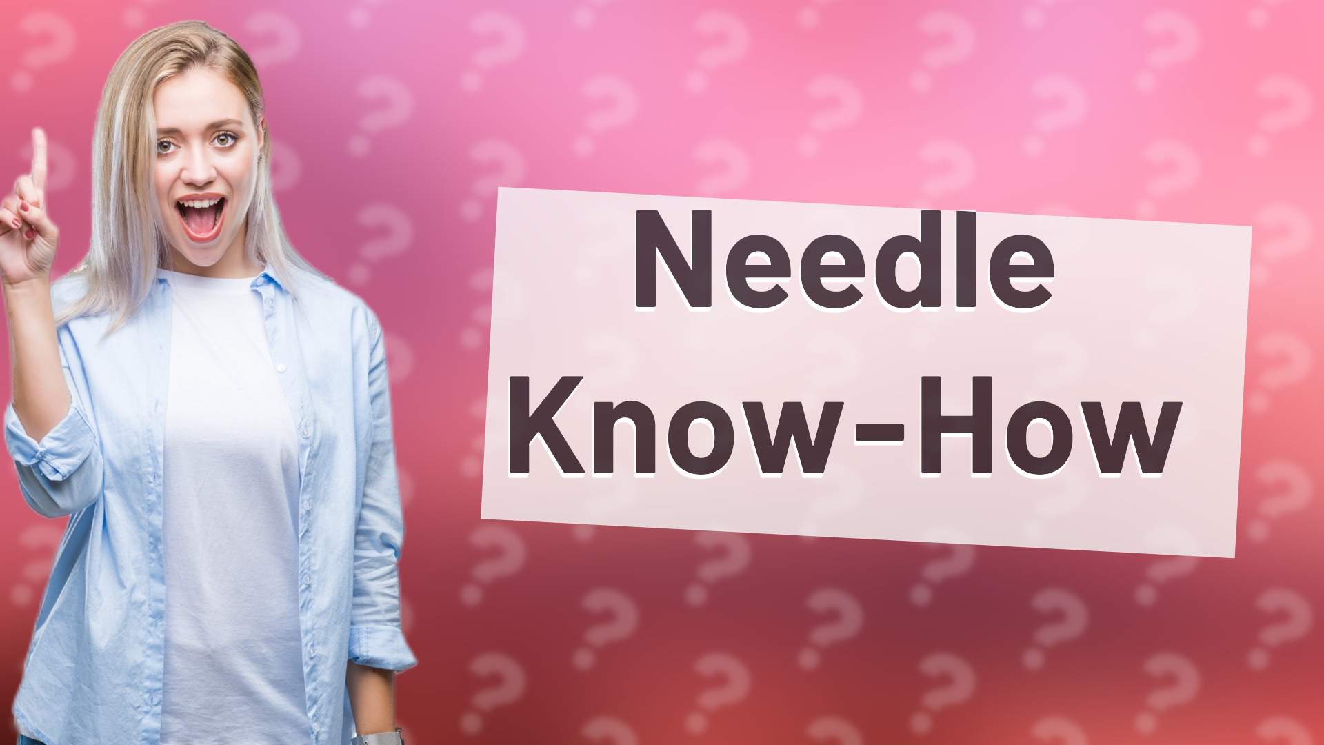 Needle Know-How
