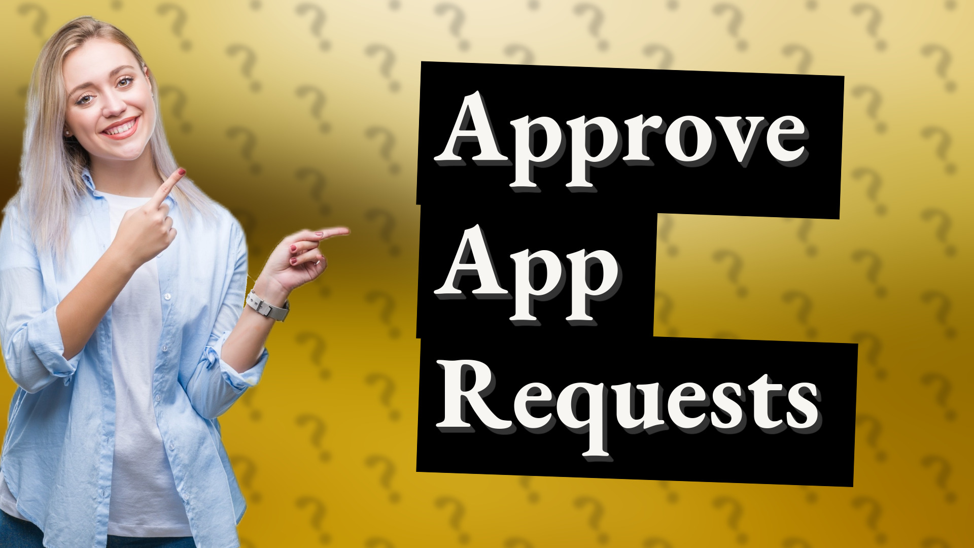 Approve App Requests