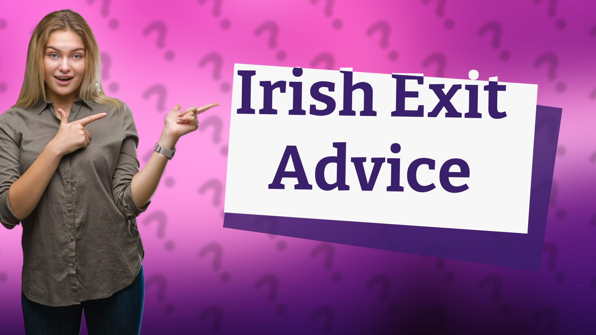 Irish Exit Advice