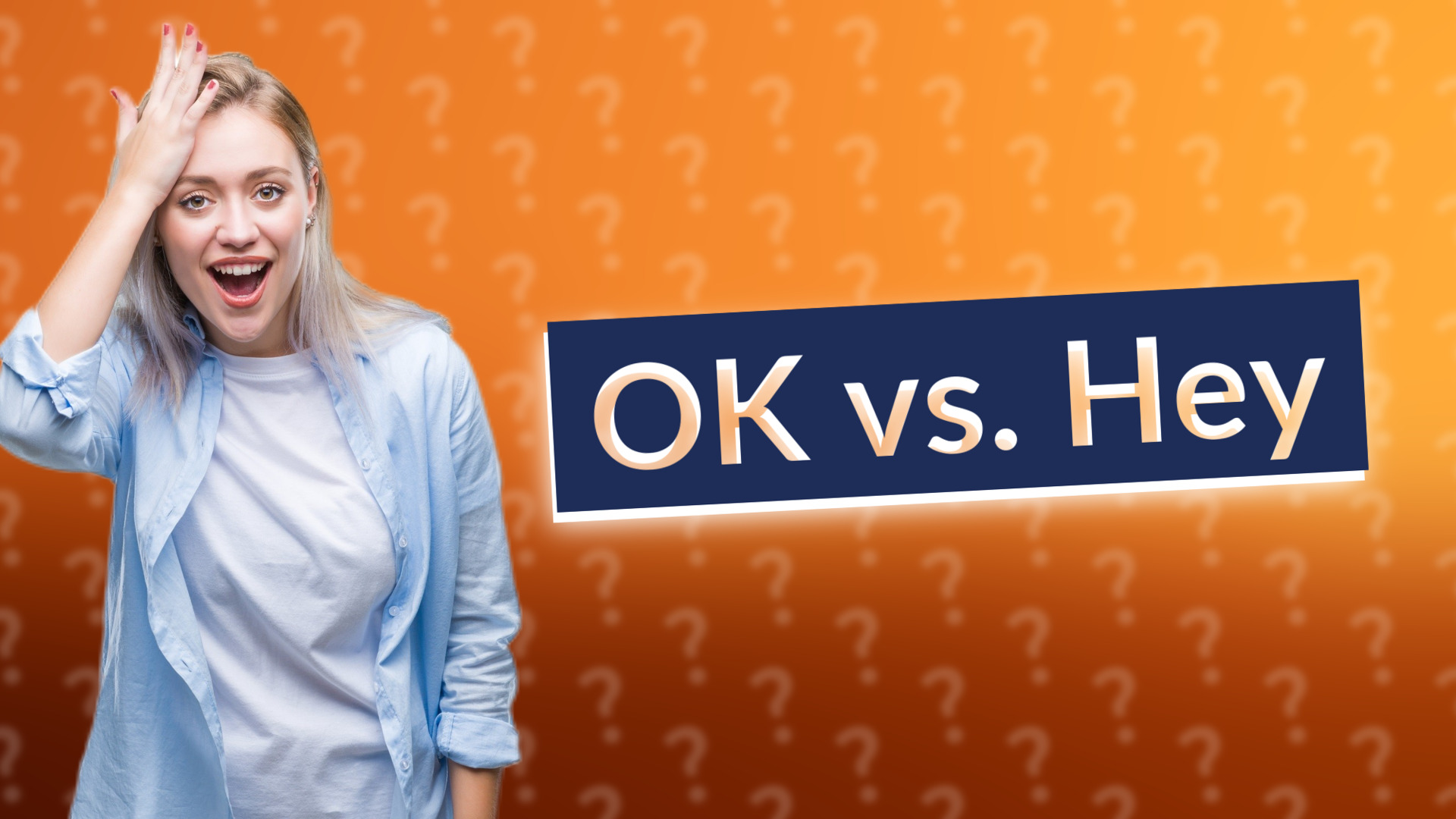 OK vs. Hey