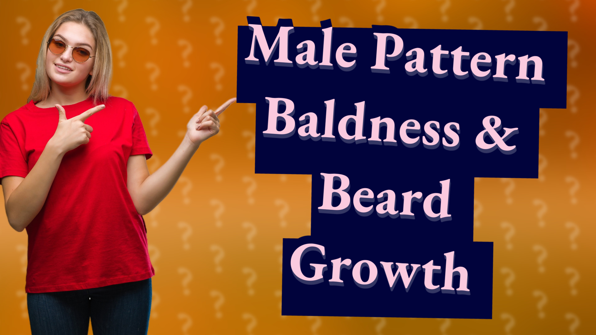 Male Pattern Baldness & Beard Growth
