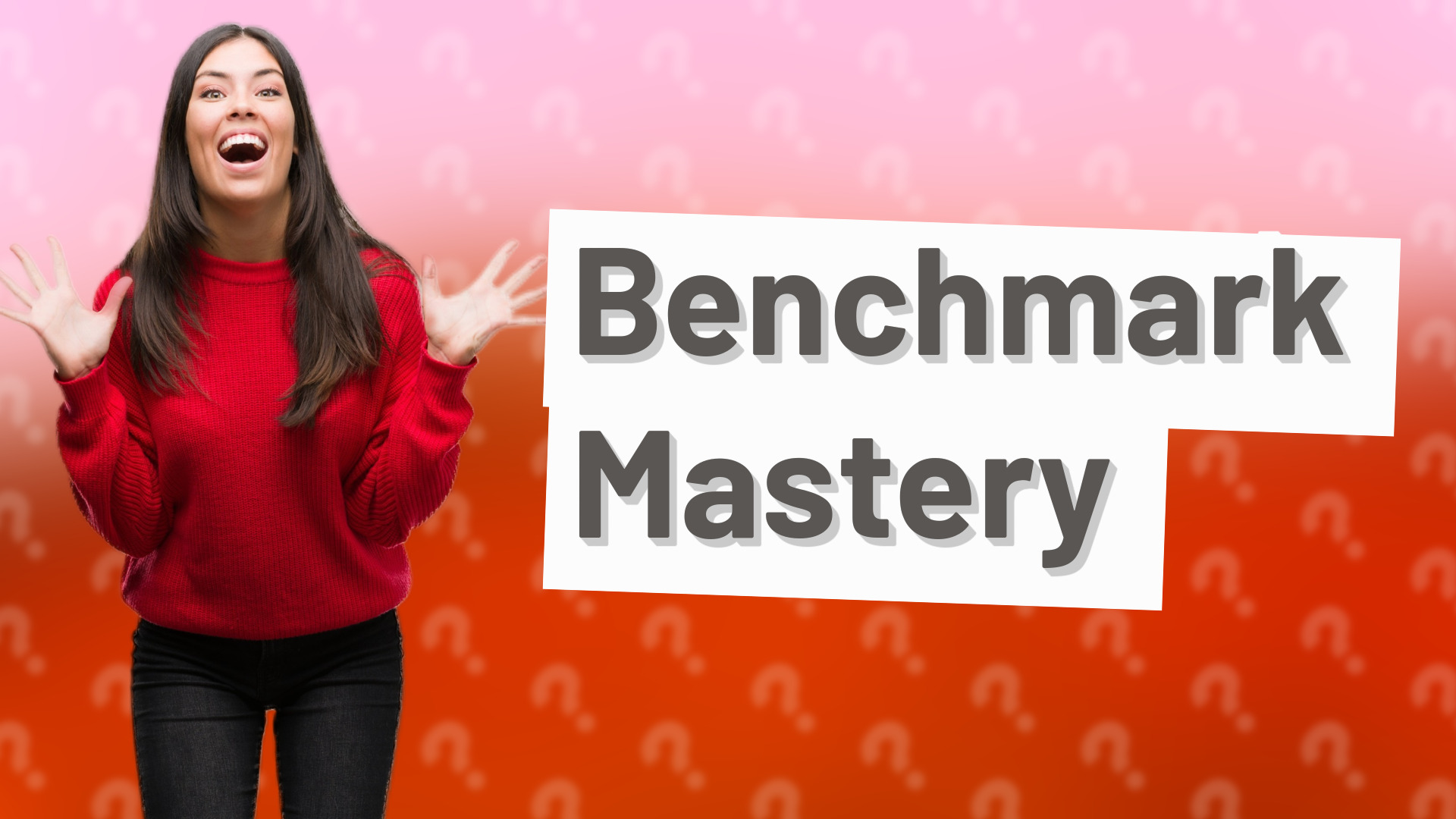 Benchmark Mastery
