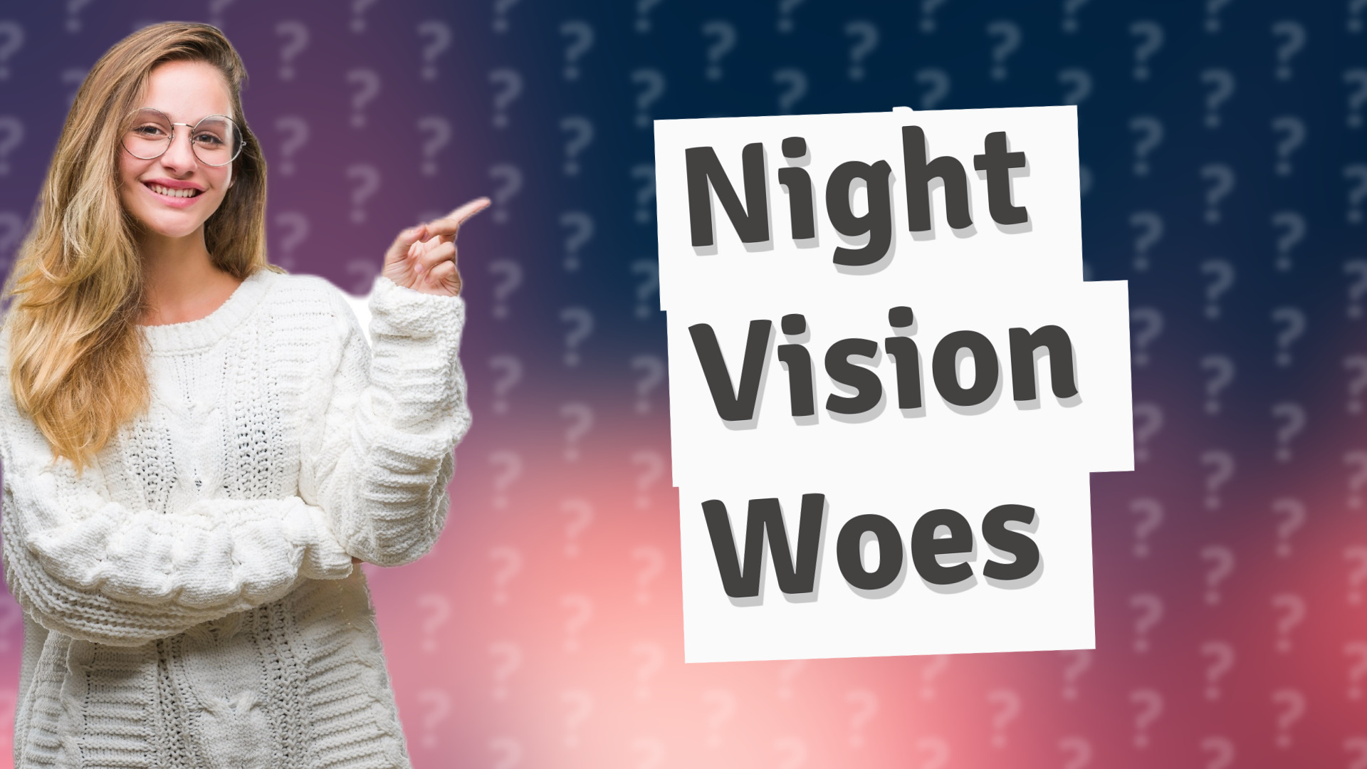Night Vision Woes