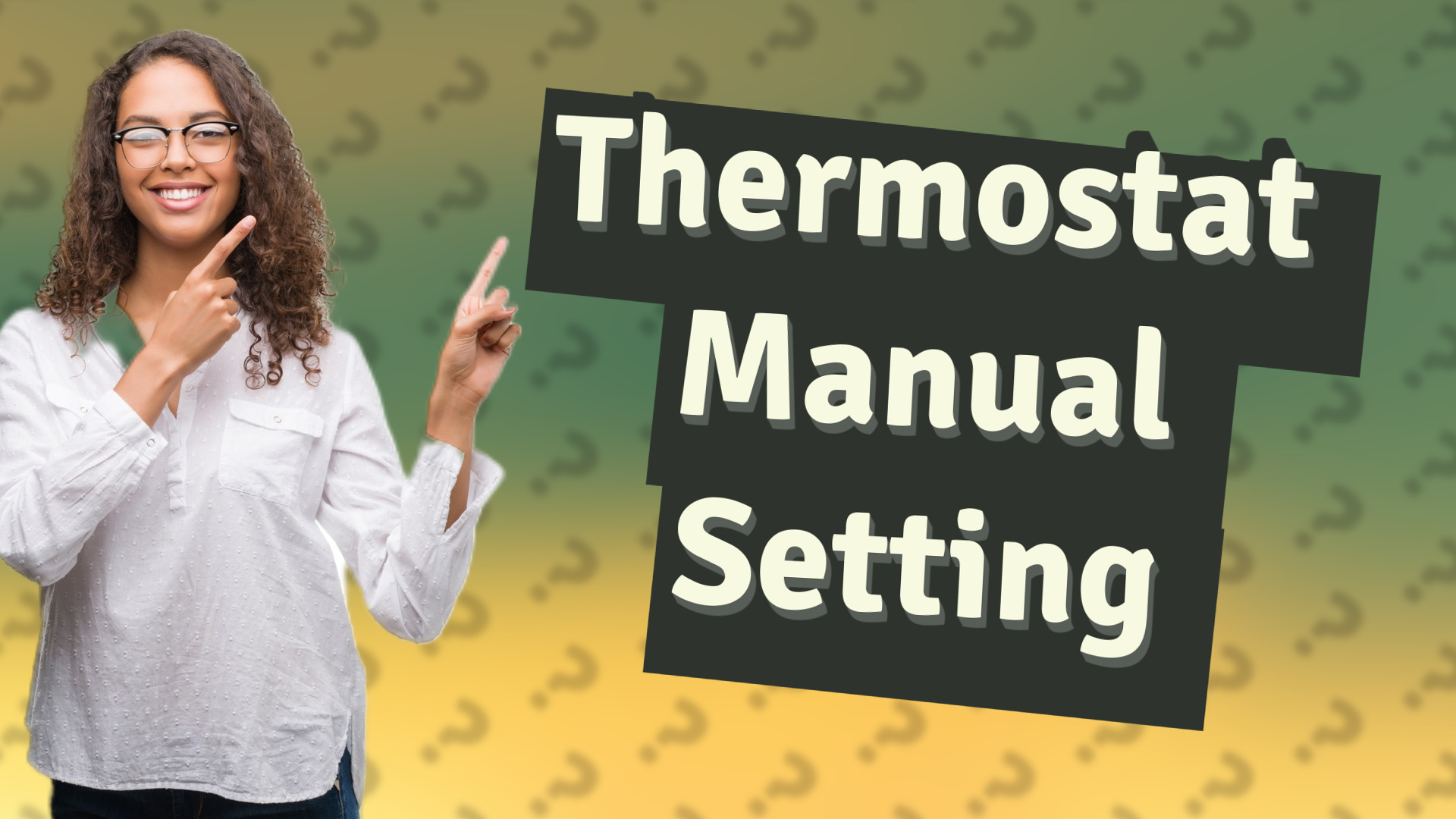 Thermostat Manual Setting