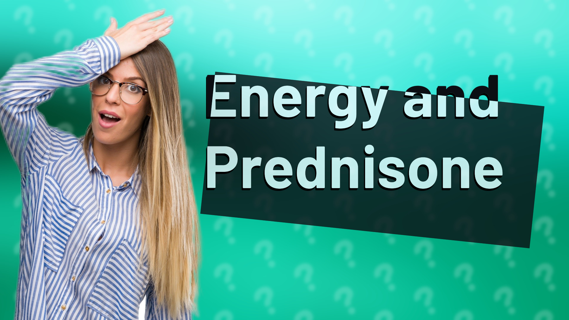 Energy and Prednisone