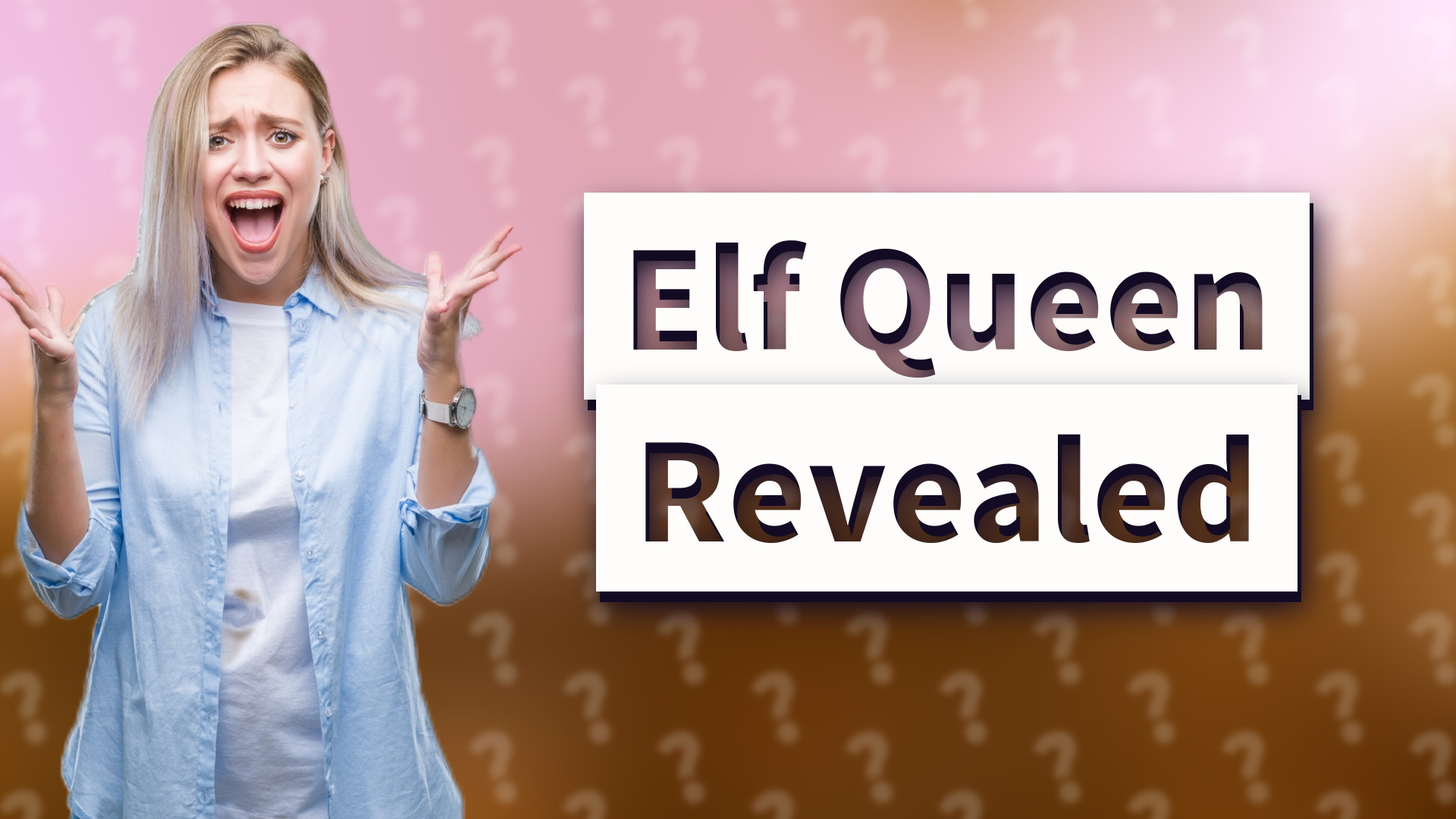 Elf Queen Revealed