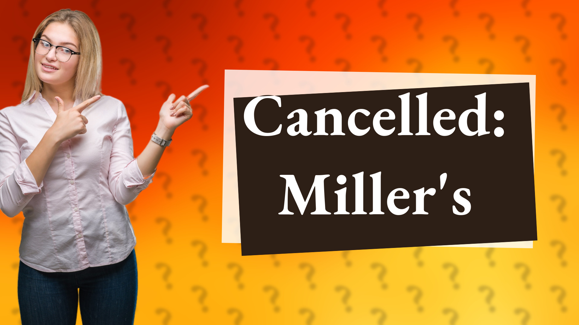 Cancelled: Miller's
