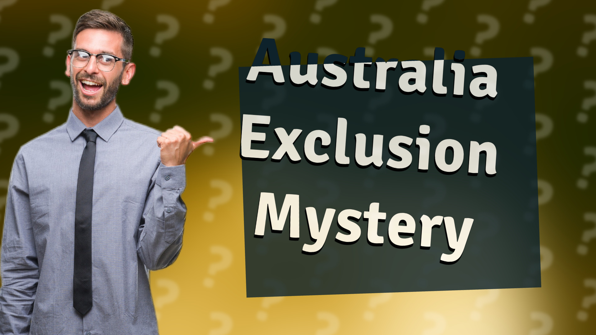 Australia Exclusion Mystery