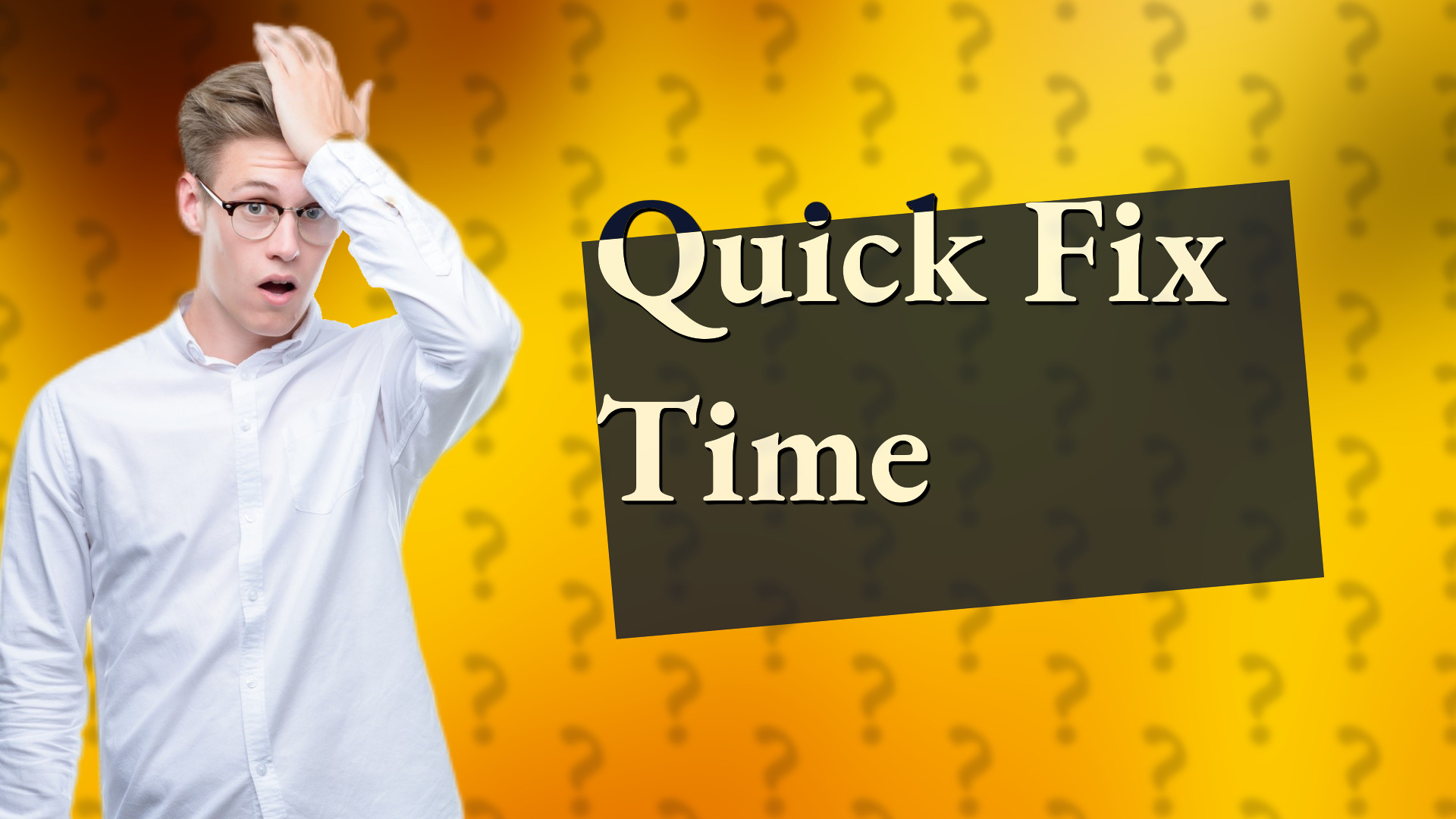 Quick Fix Time