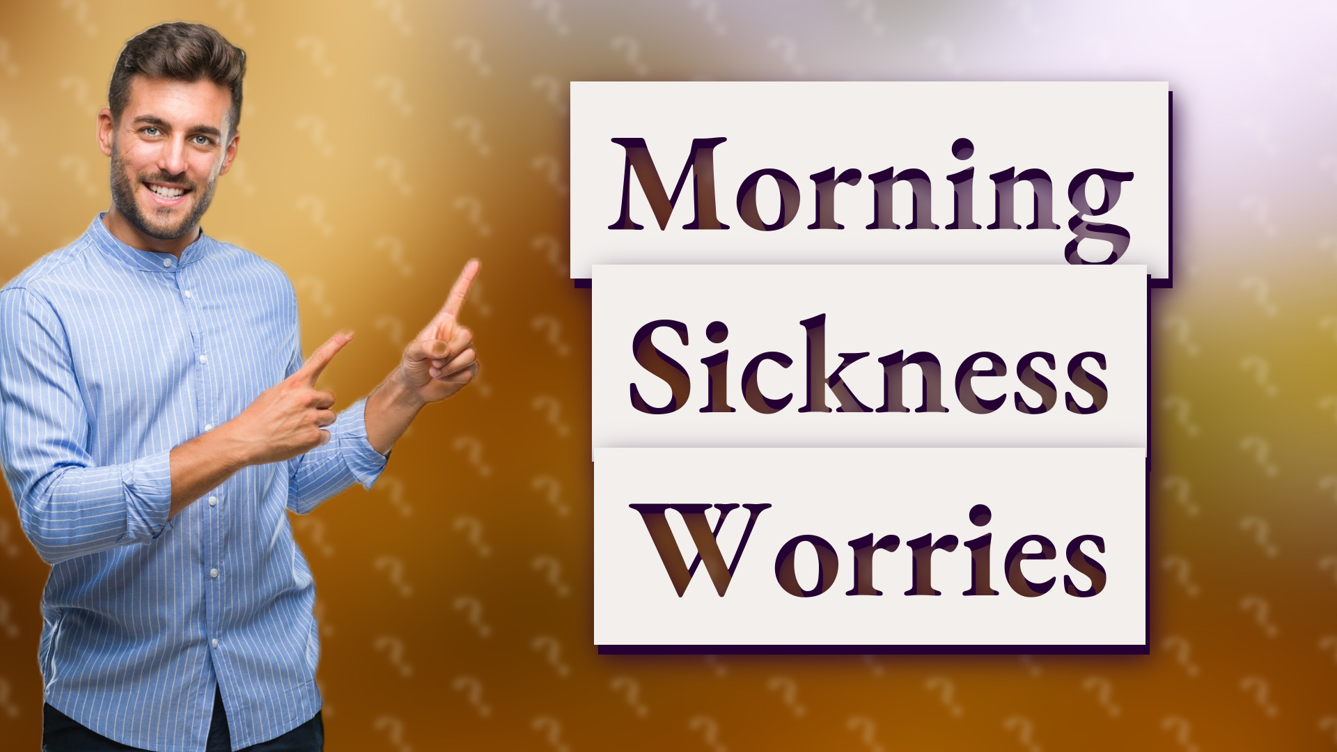 Morning Sickness Worries
