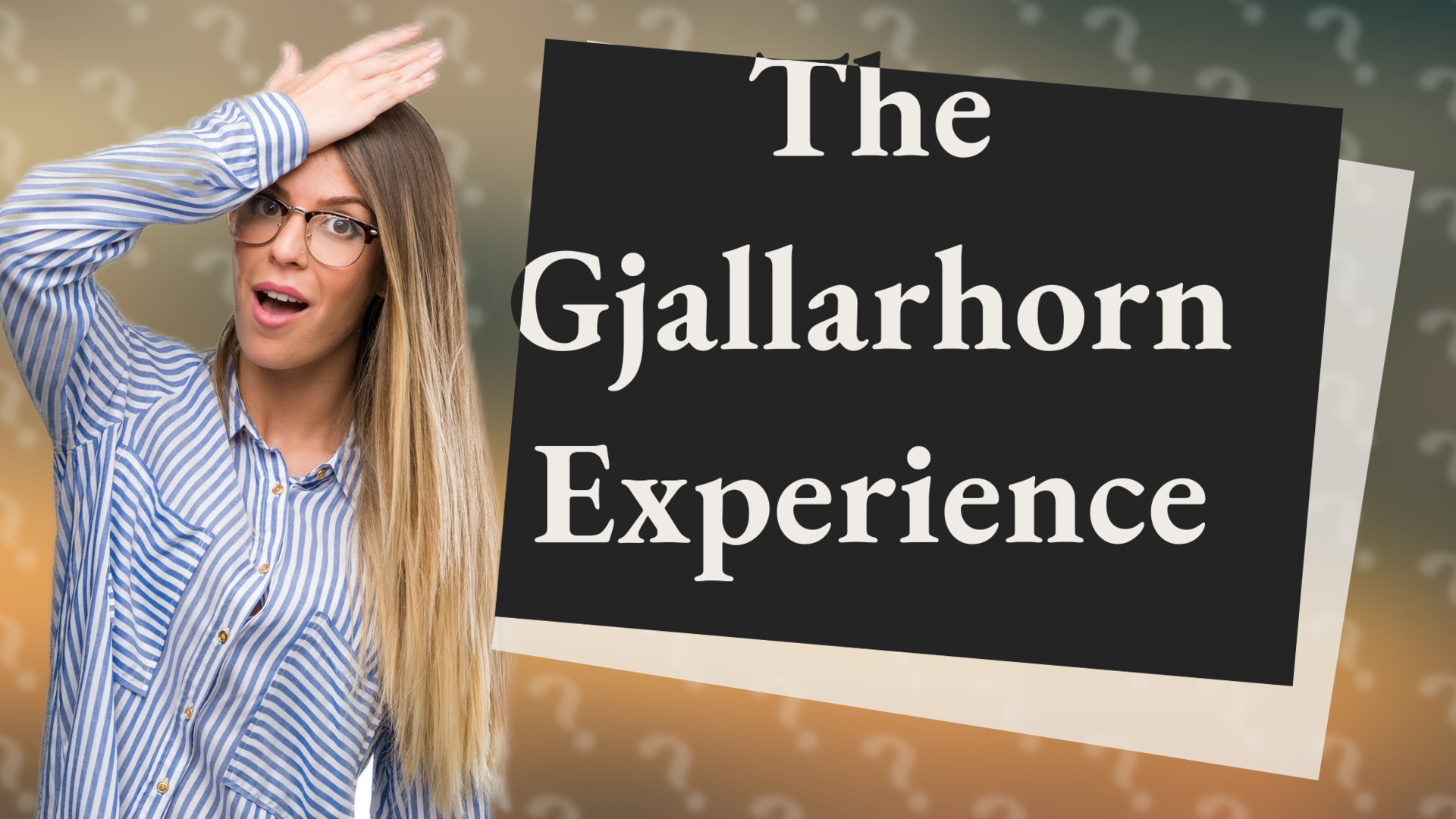 The Gjallarhorn Experience