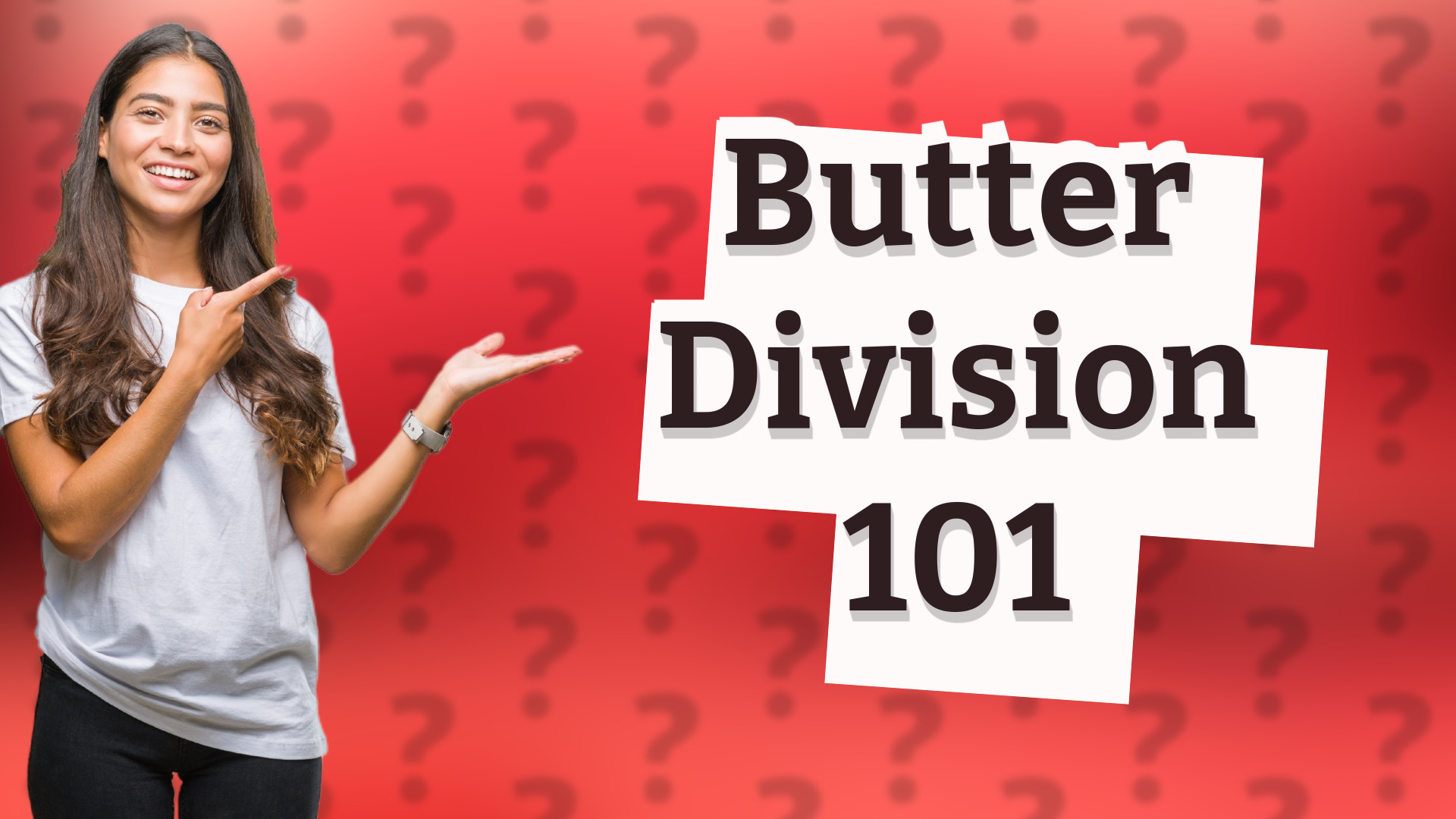 Butter Division 101