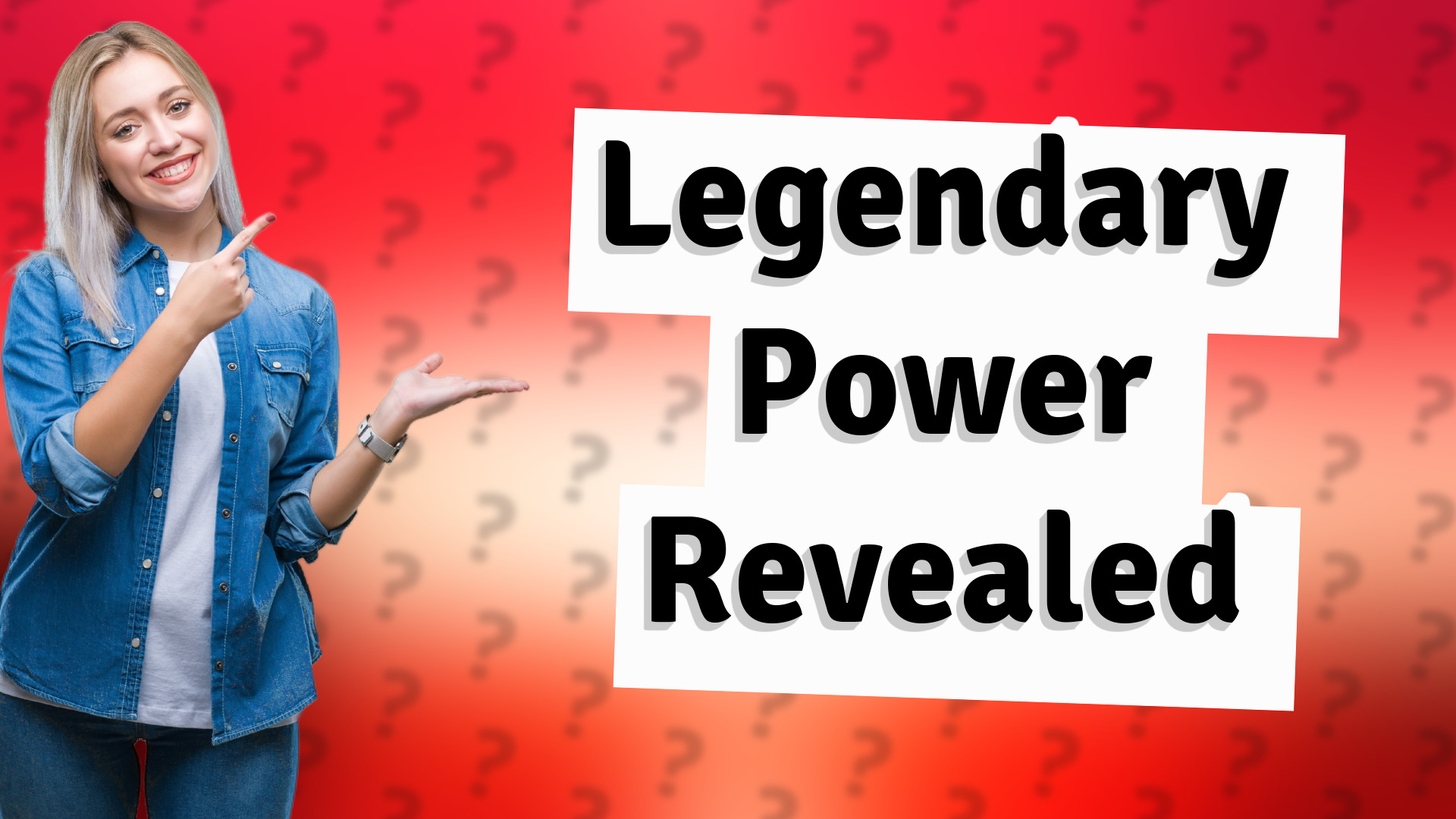 Legendary Power Revealed