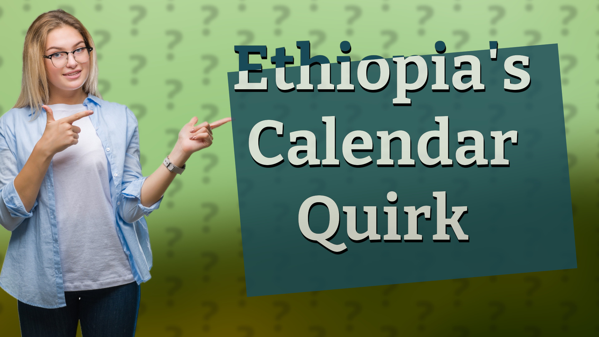 Ethiopia's Calendar Quirk
