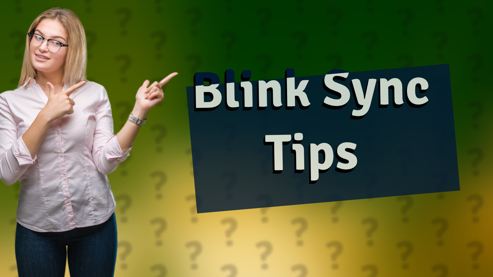 Blink Sync Tips