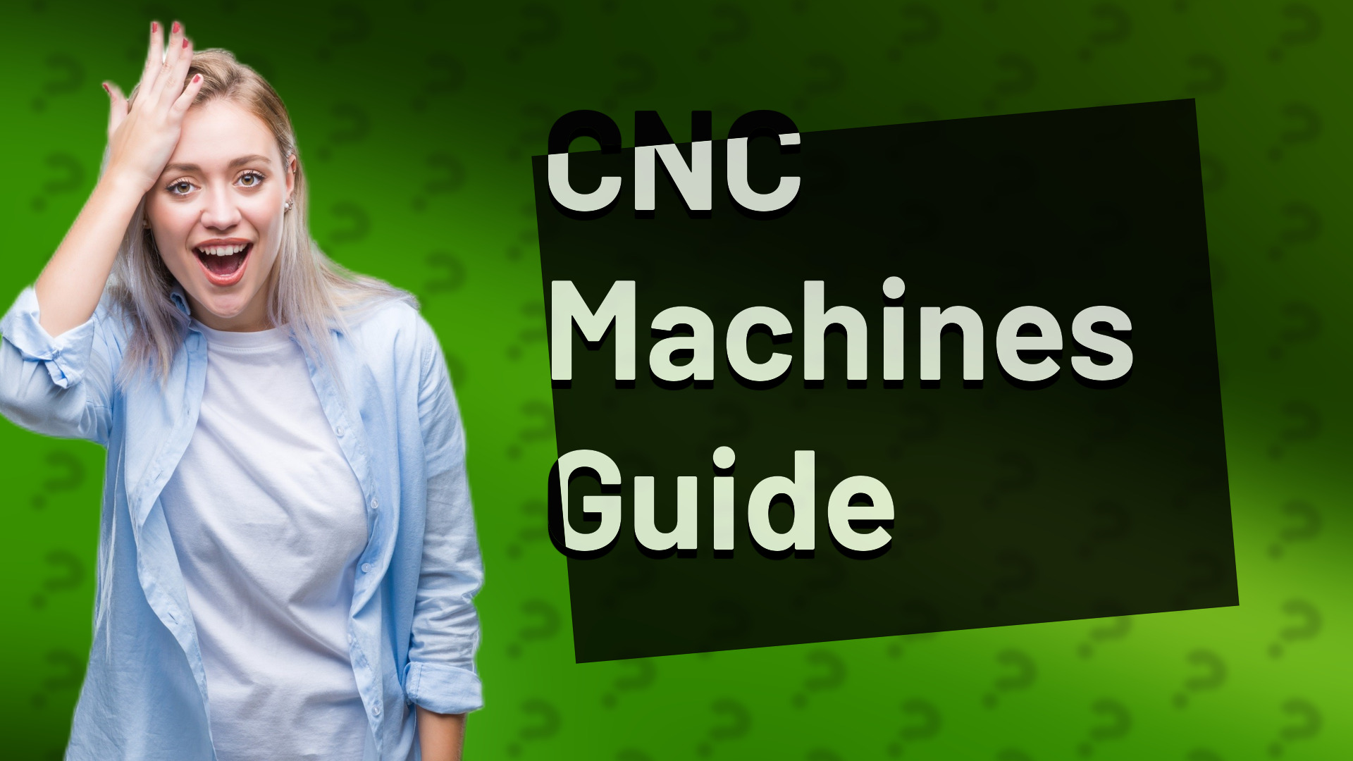 CNC Machines Guide