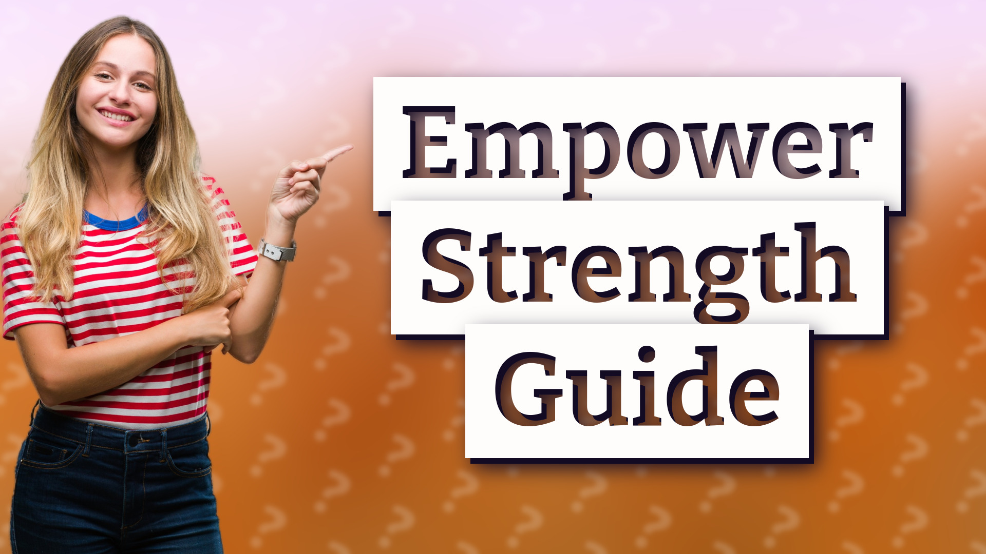 Empower Strength Guide