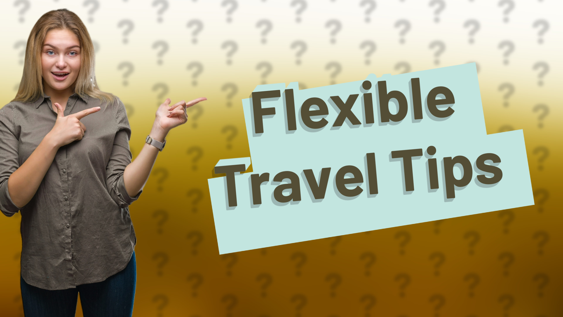 Flexible Travel Tips