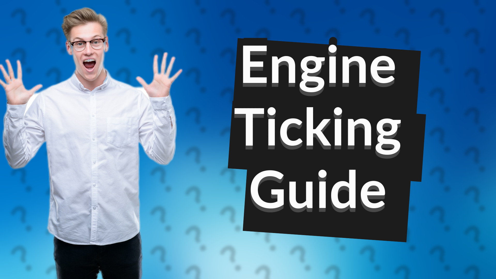 Engine Ticking Guide