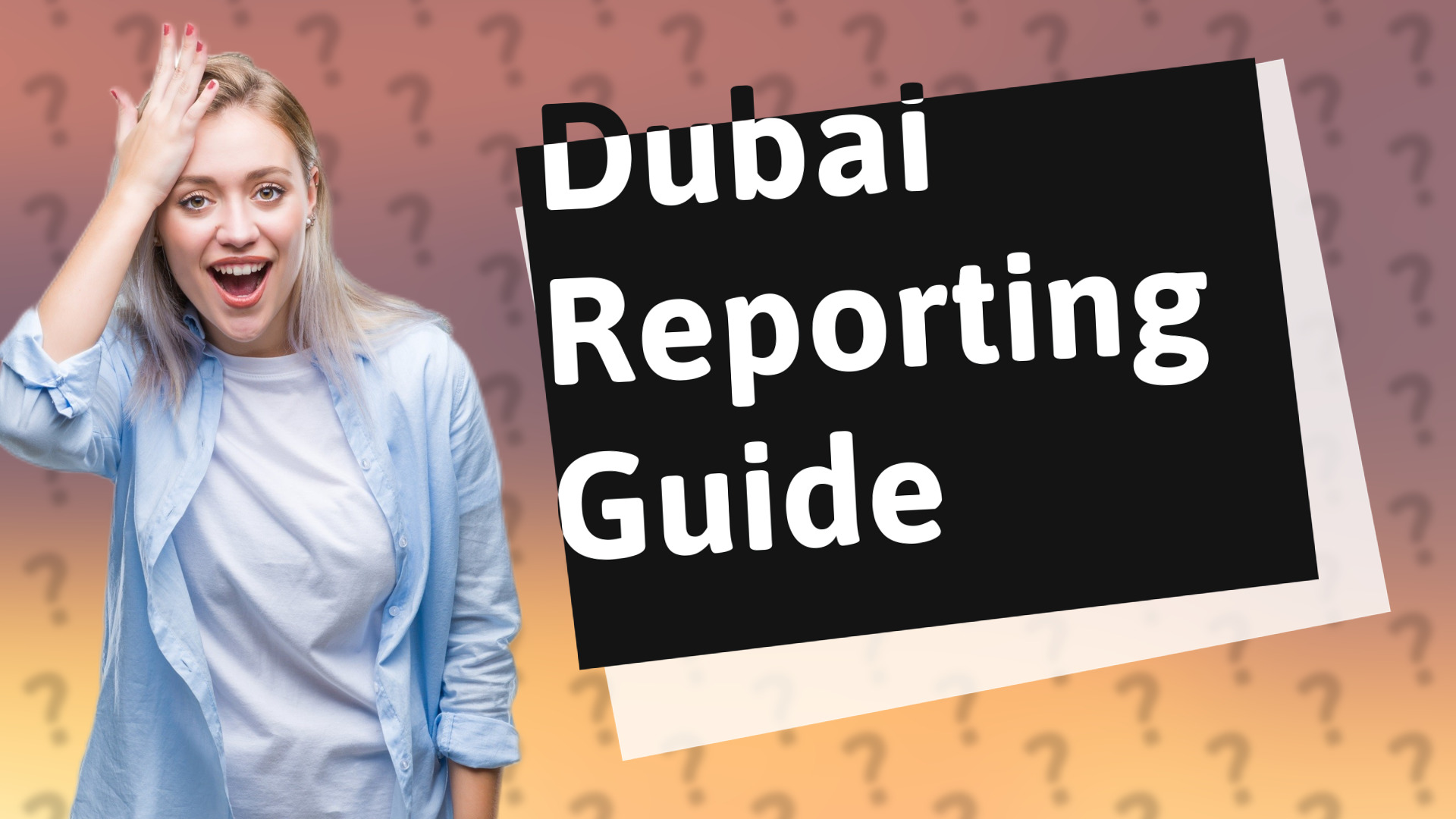 Dubai Reporting Guide
