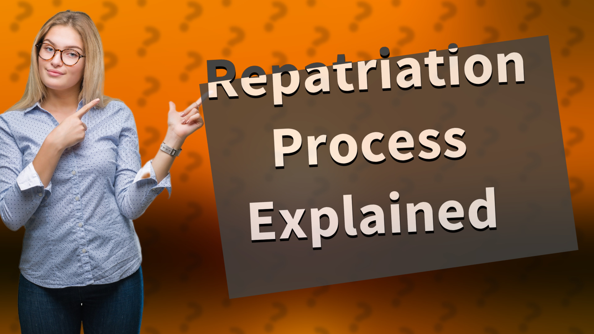 Repatriation Process Explained