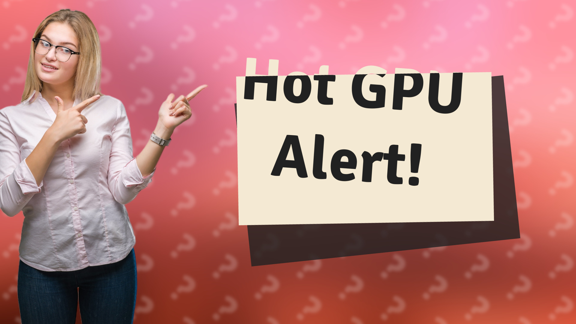 Hot GPU Alert!