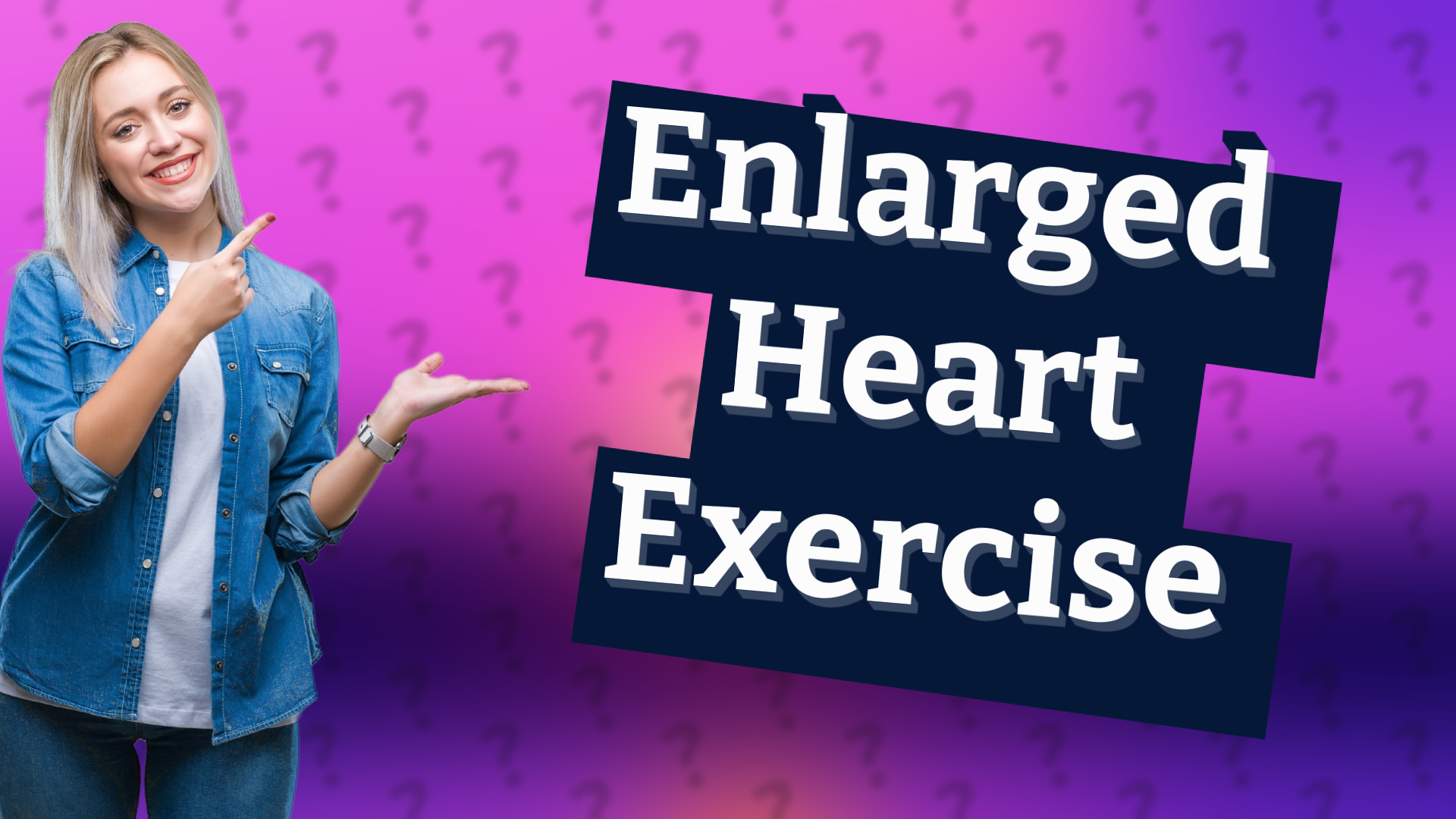 Enlarged Heart Exercise