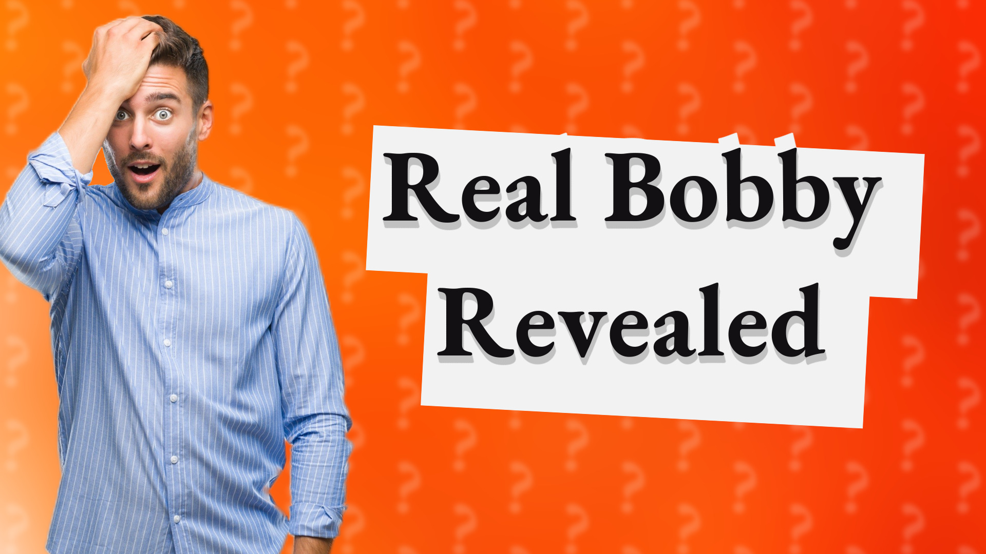 Real Bobby Revealed
