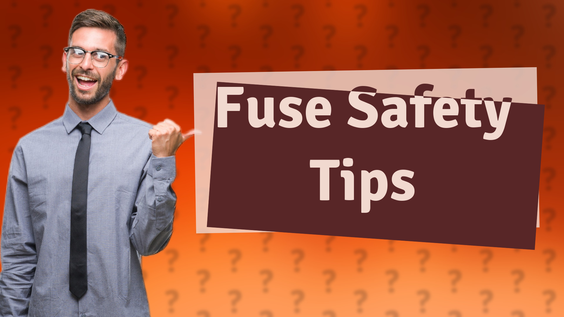 Fuse Safety Tips