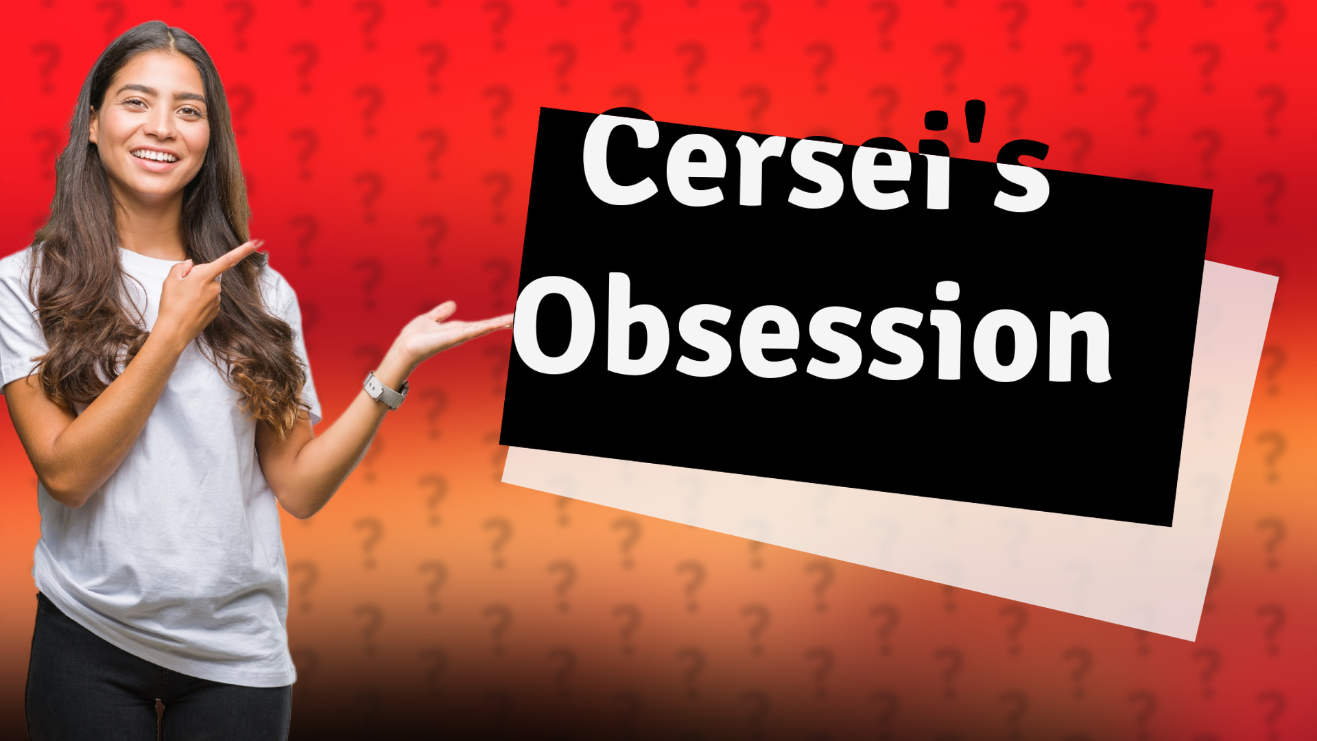 Cersei's Obsession