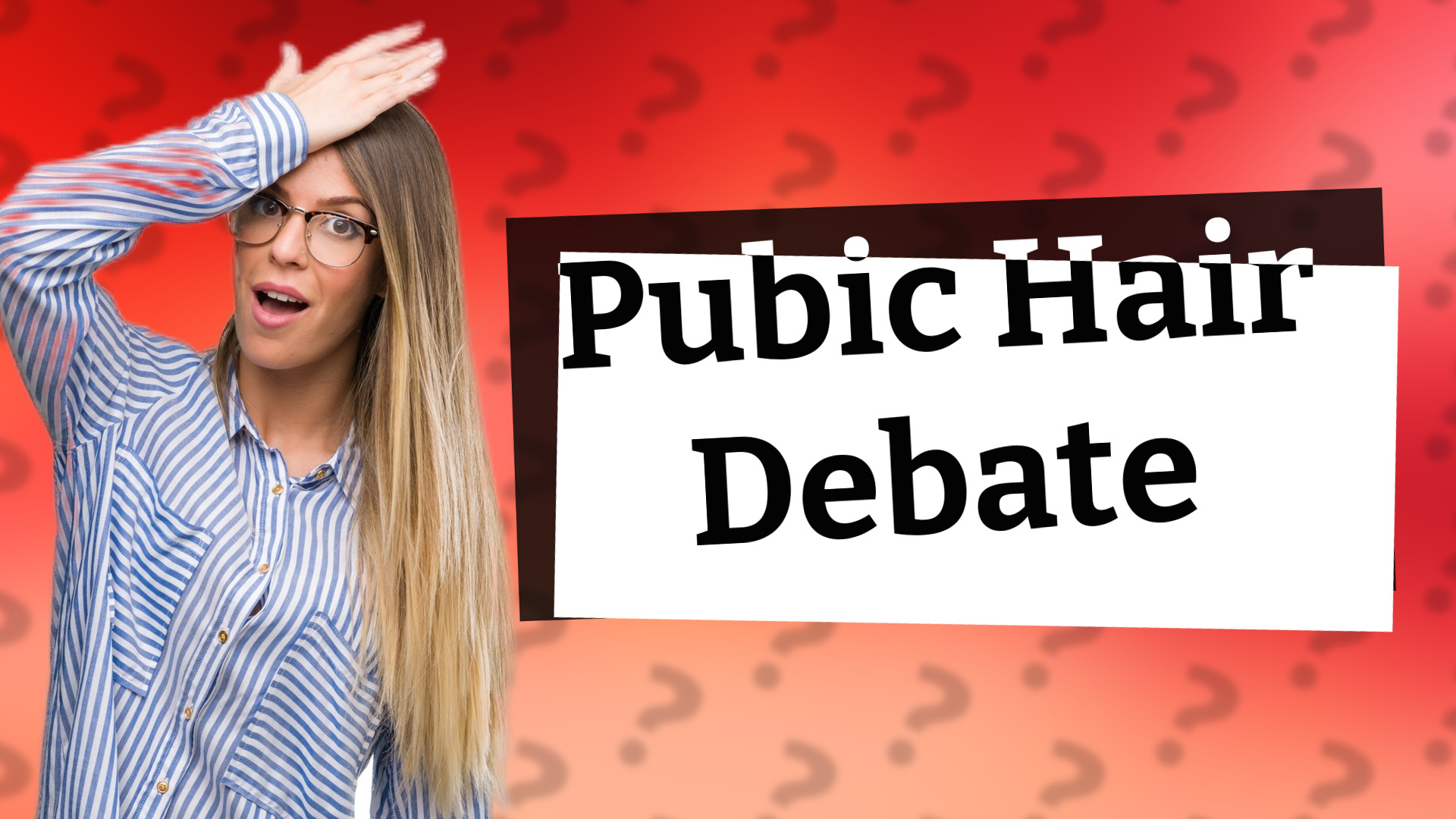 Pubic Hair Debate