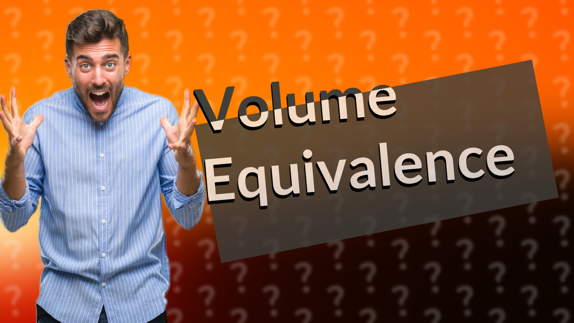 Volume Equivalence