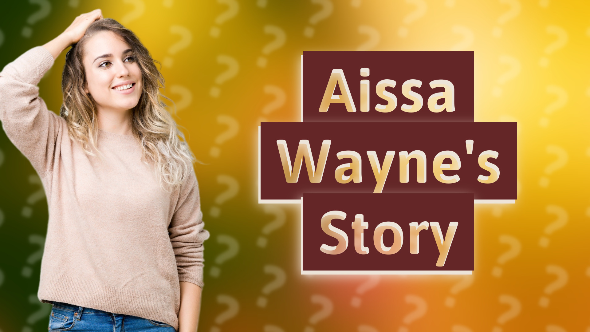 Aissa Wayne's Story