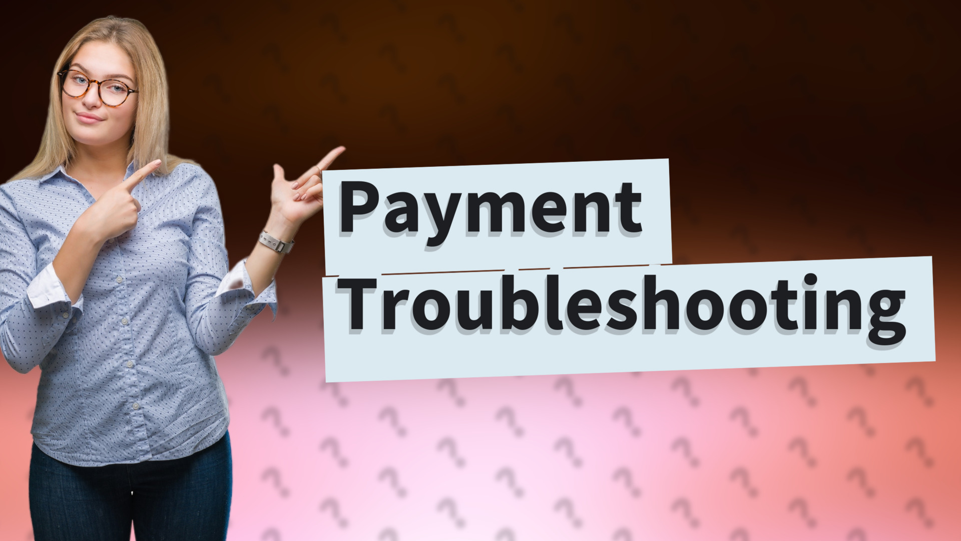 Payment Troubleshooting