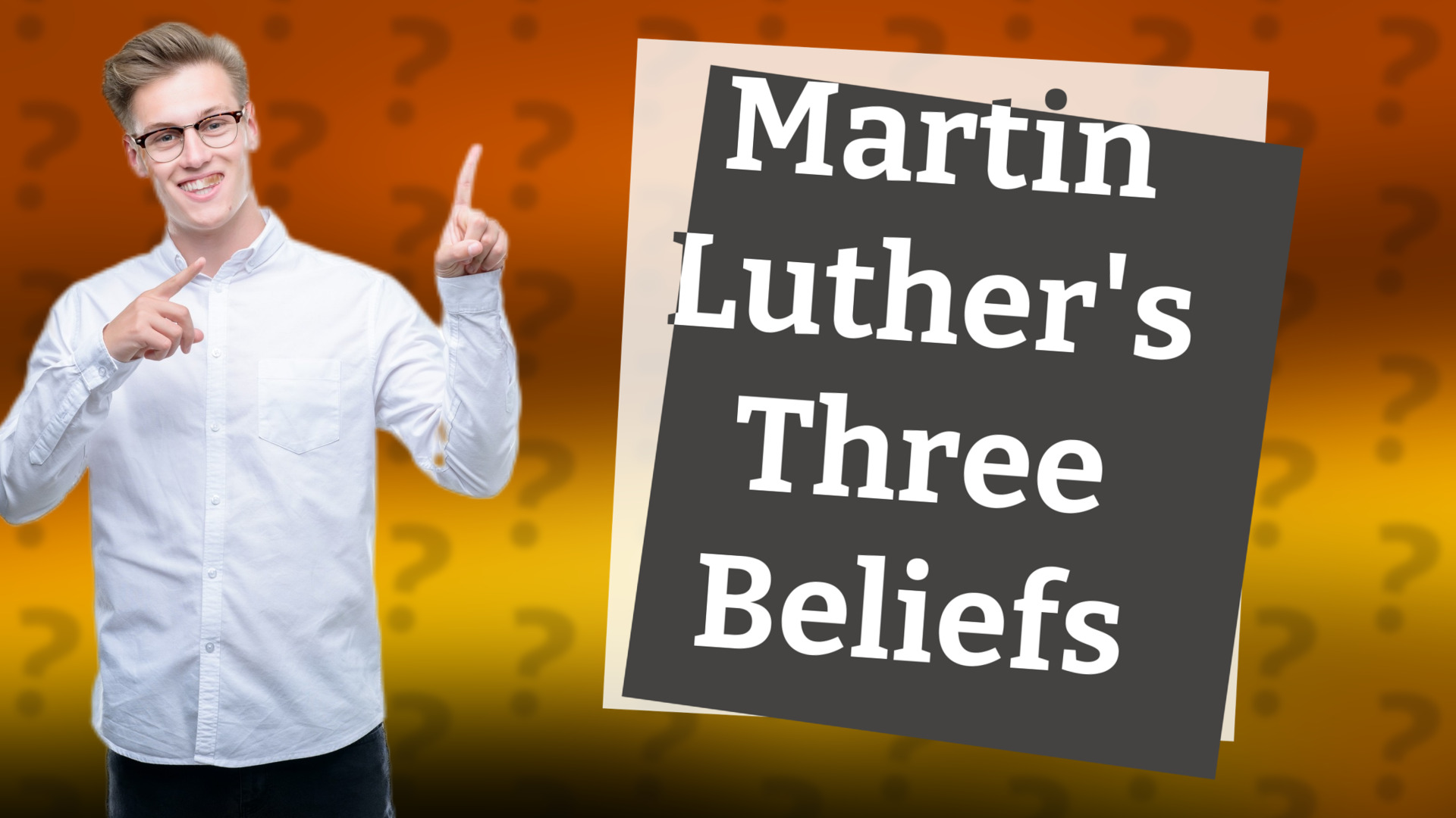 Martin Luther's Three Beliefs