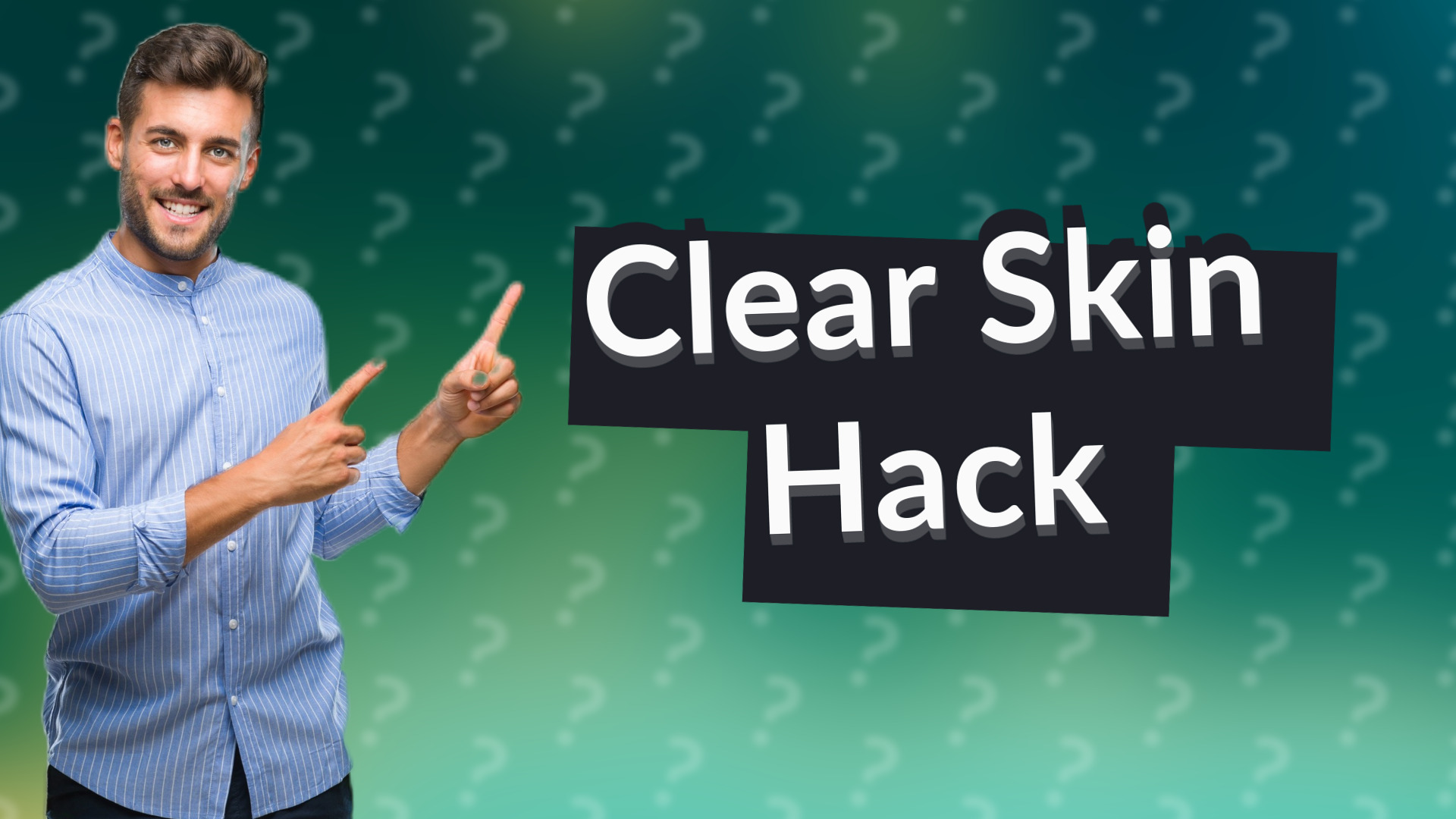 Clear Skin Hack