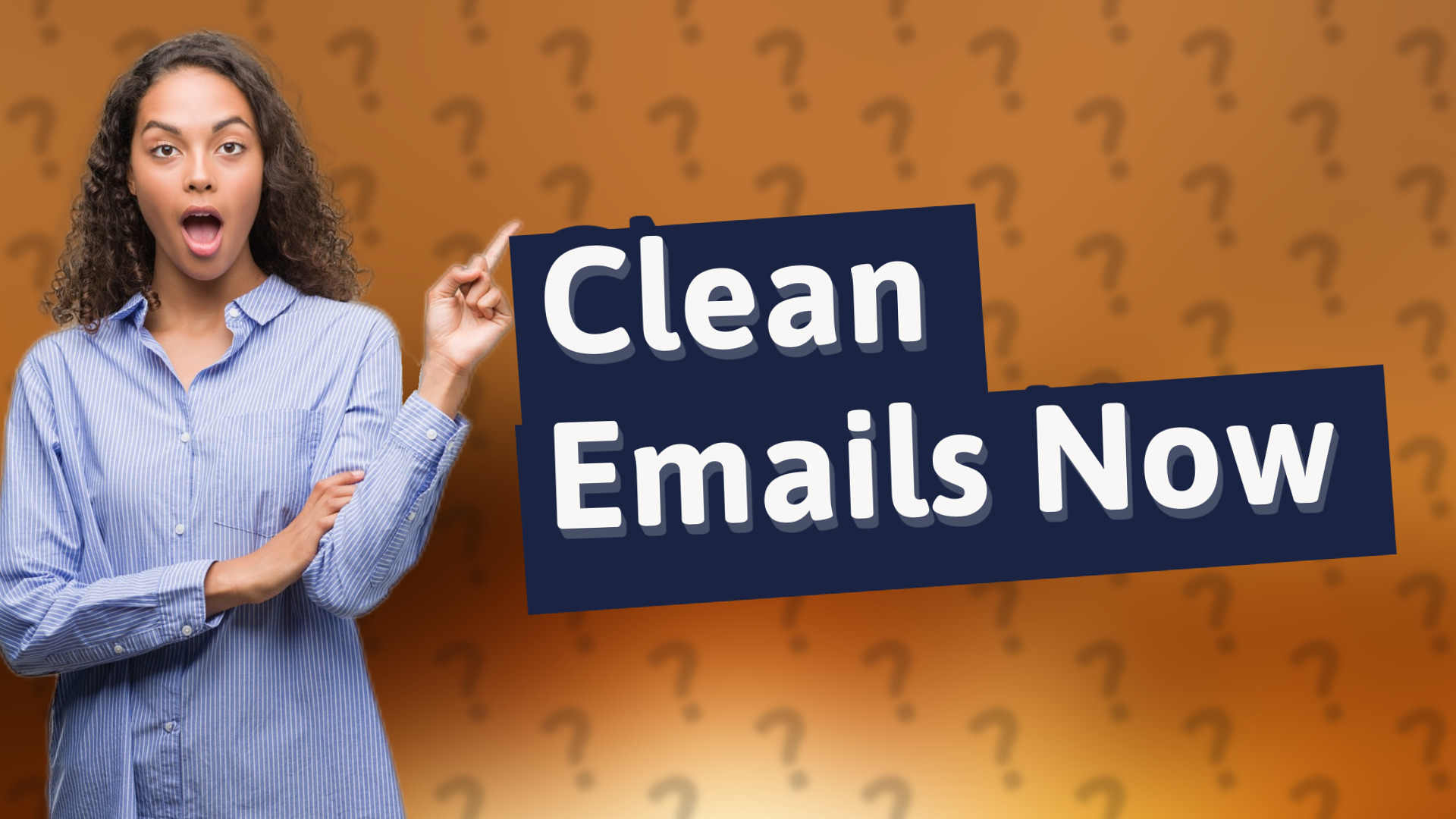 Clean Emails Now