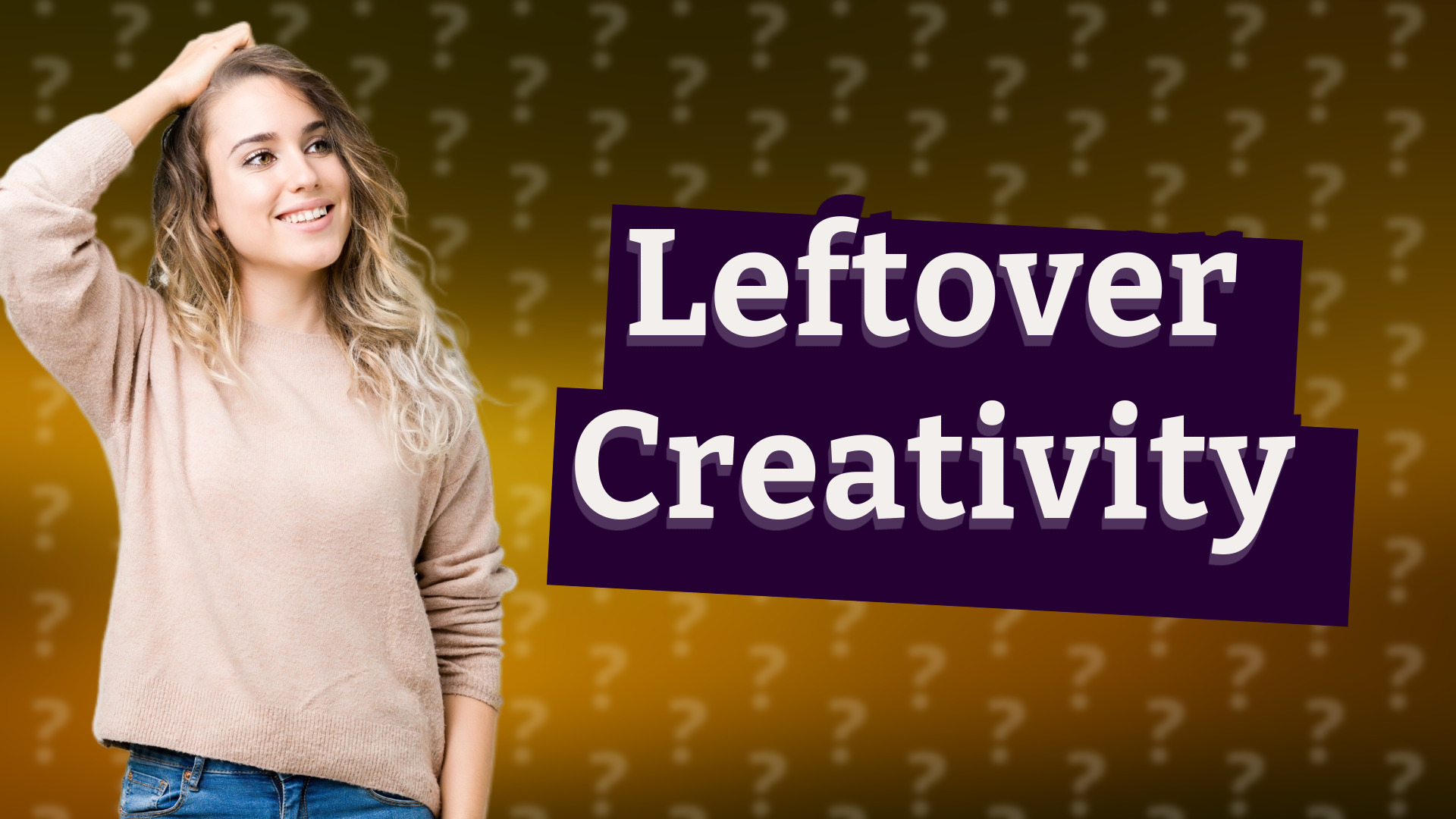 Leftover Creativity