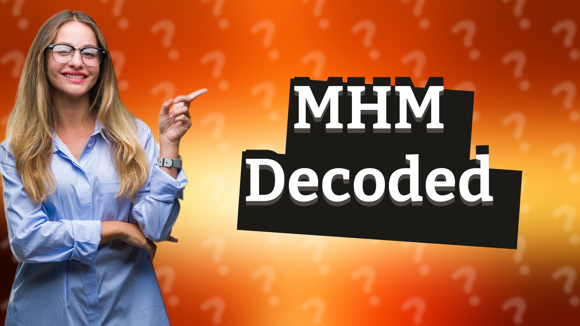 MHM Decoded