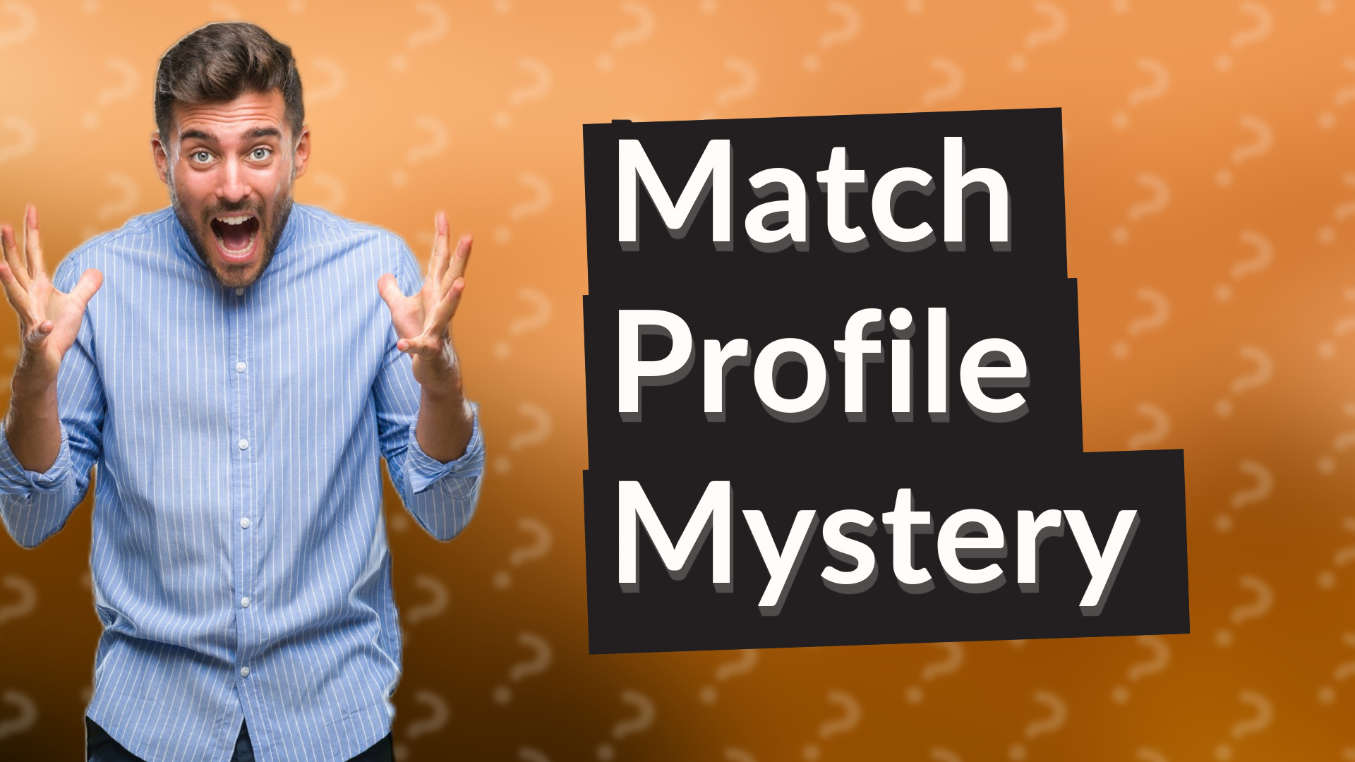 Match Profile Mystery
