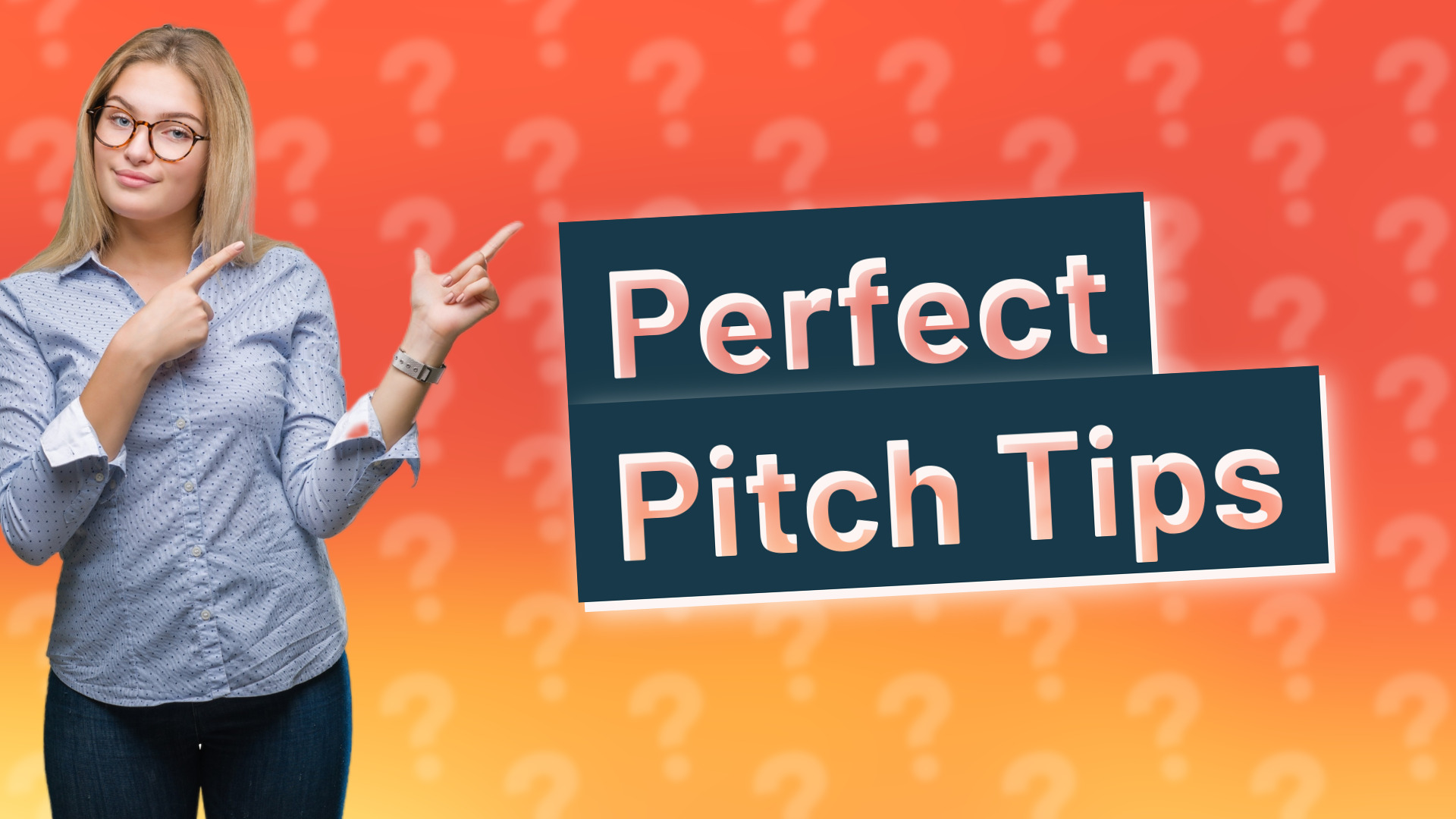 Perfect Pitch Tips