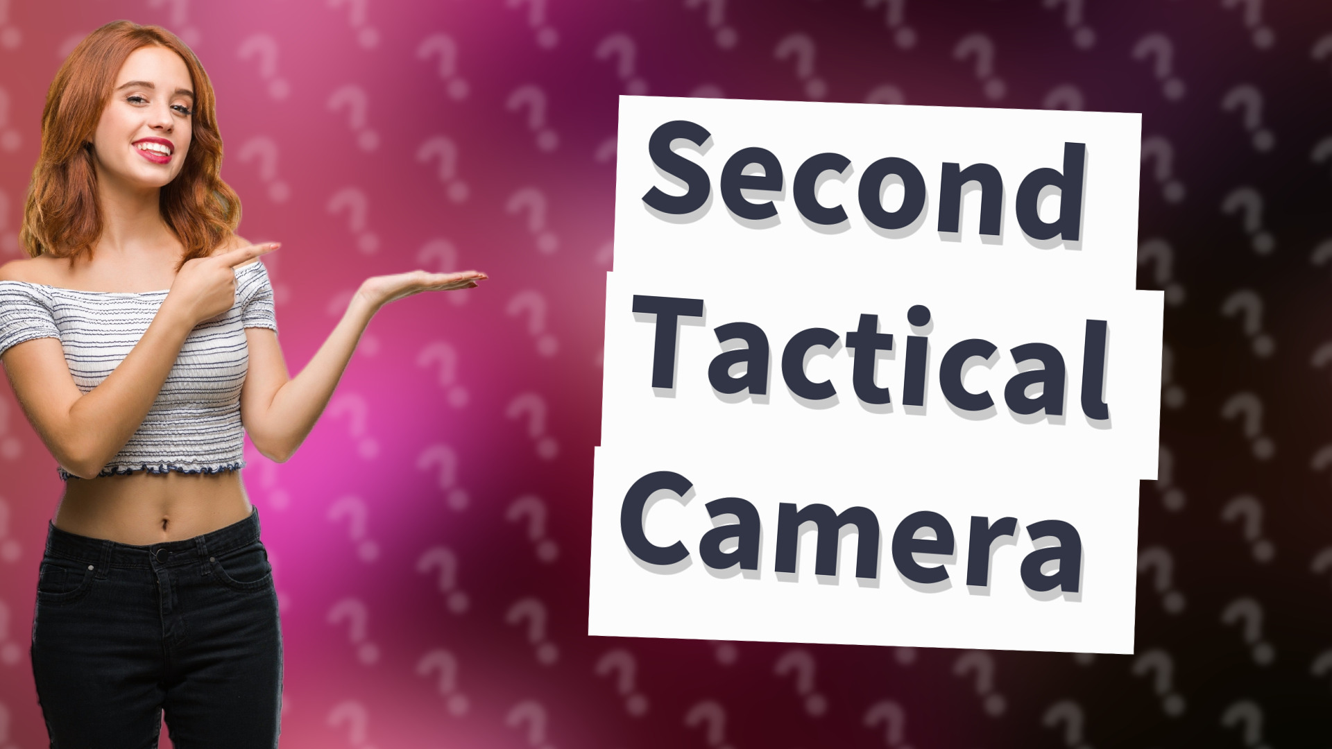 Second Tactical Camera
