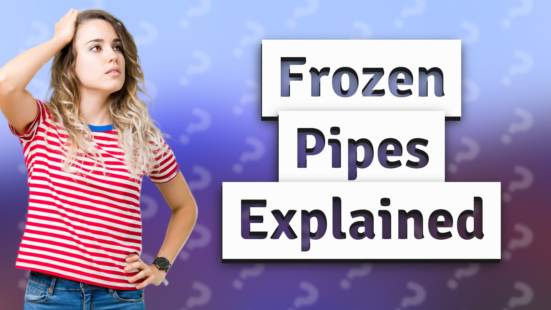 Frozen Pipes Explained