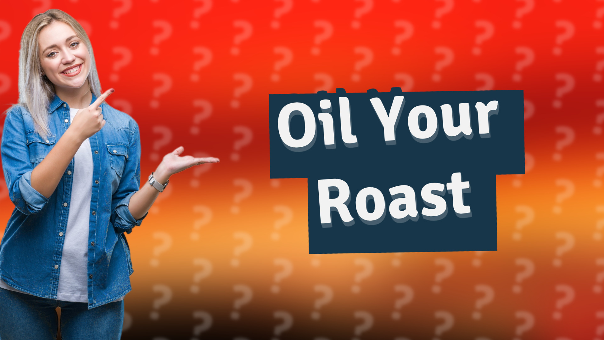 Oil Your Roast