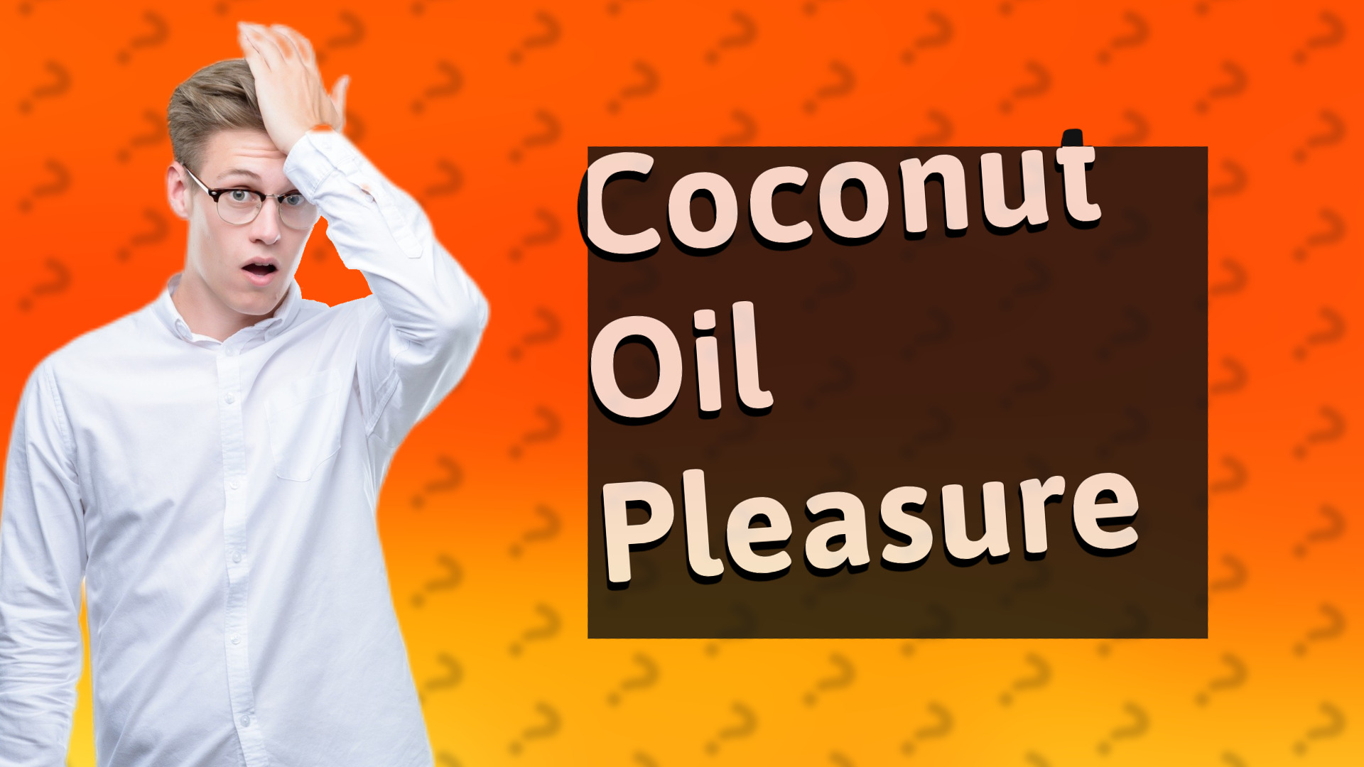 Coconut Oil Pleasure