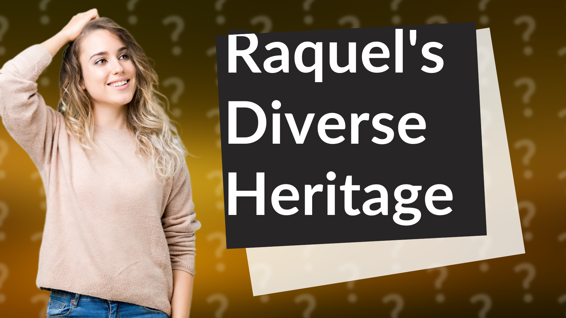 Raquel's Diverse Heritage