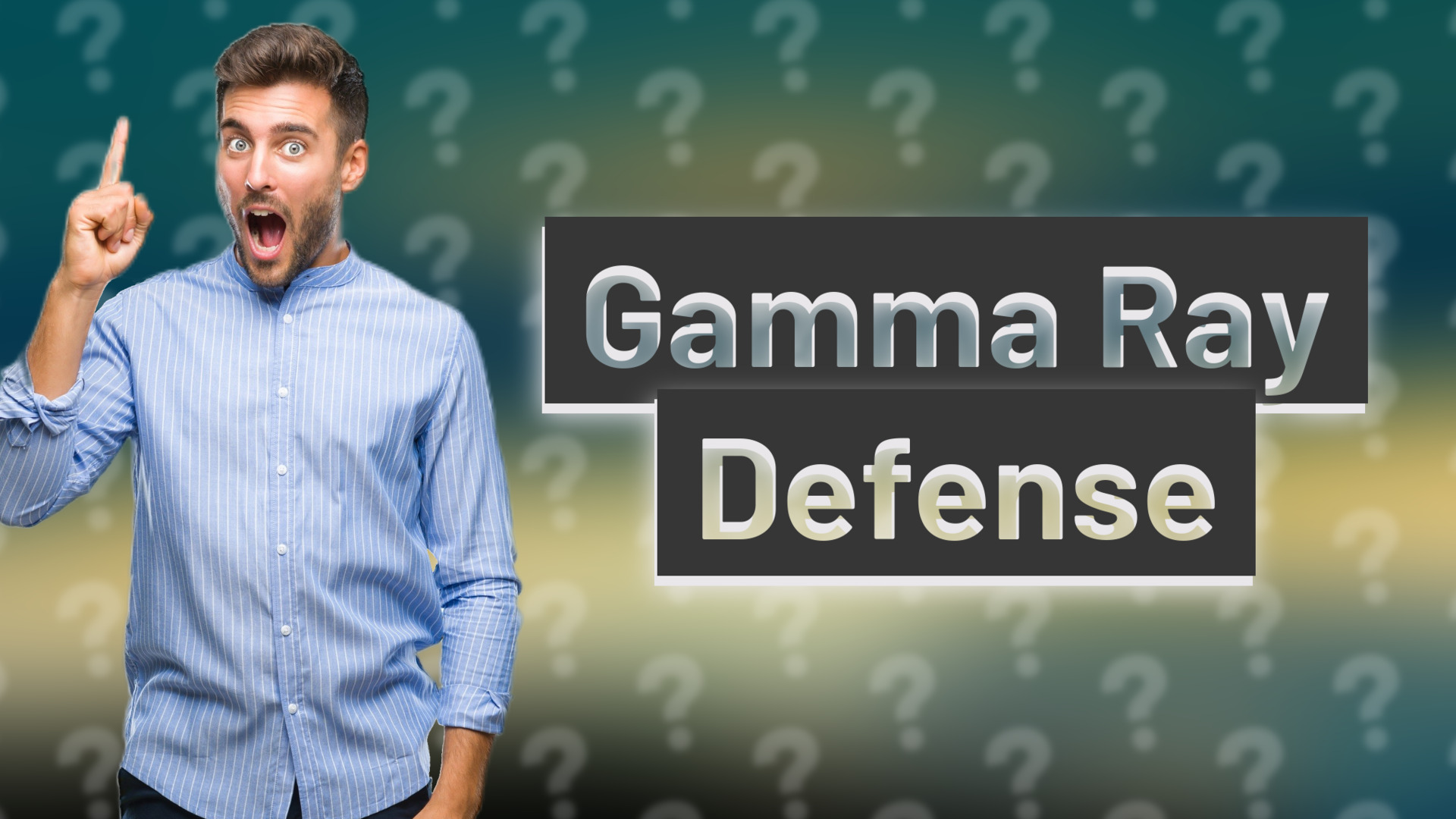 Gamma Ray Defense